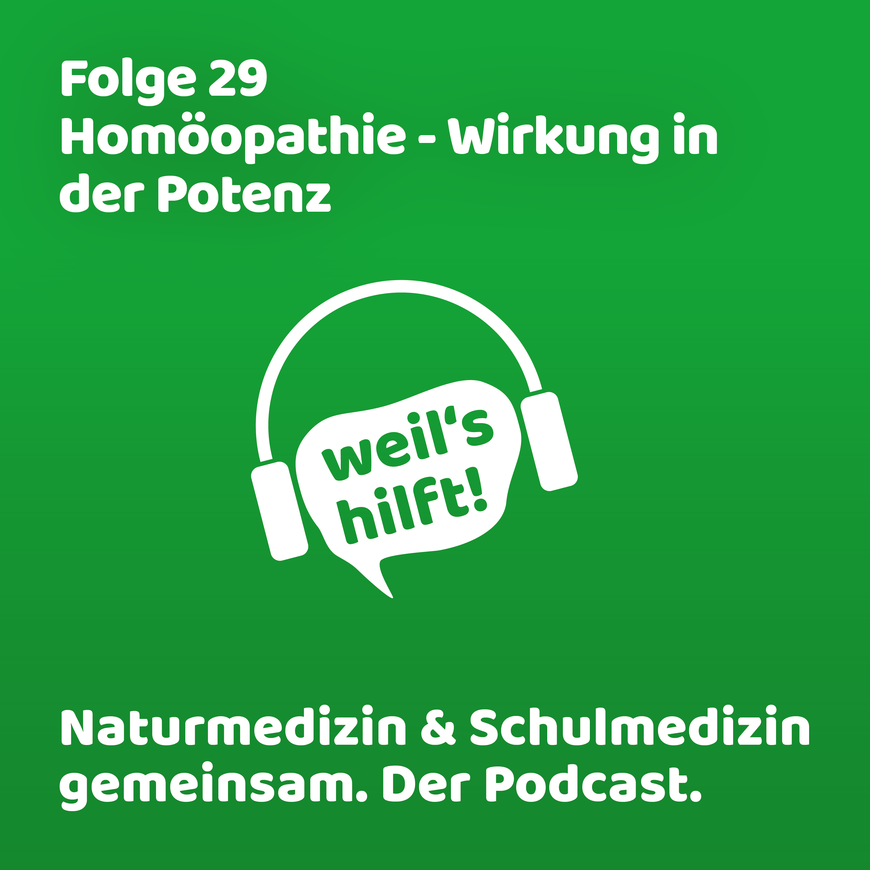 weil\'s hilft! Naturmedizin & Schulmedizin gemeinsam. Der Podcast.