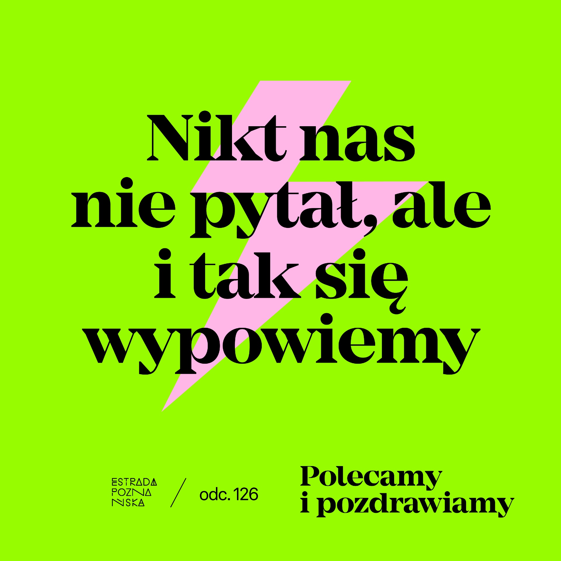 Nikt nas nie pytał, ale i tak się wypowiemy!