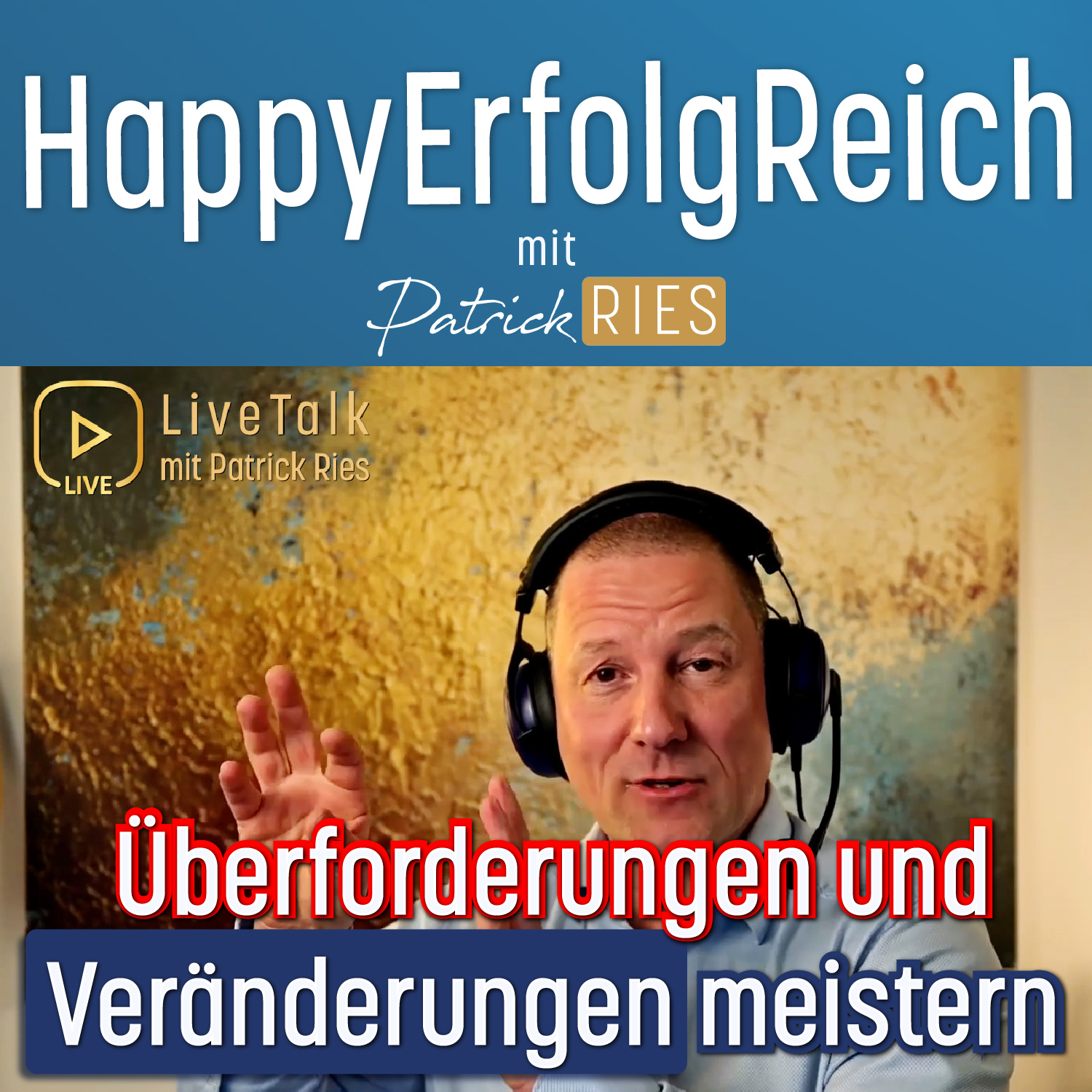 Überforderungen und Veränderungen meistern - 3 Lebenssituationen & praktische Methoden | #105, LiveTalk episode artwork