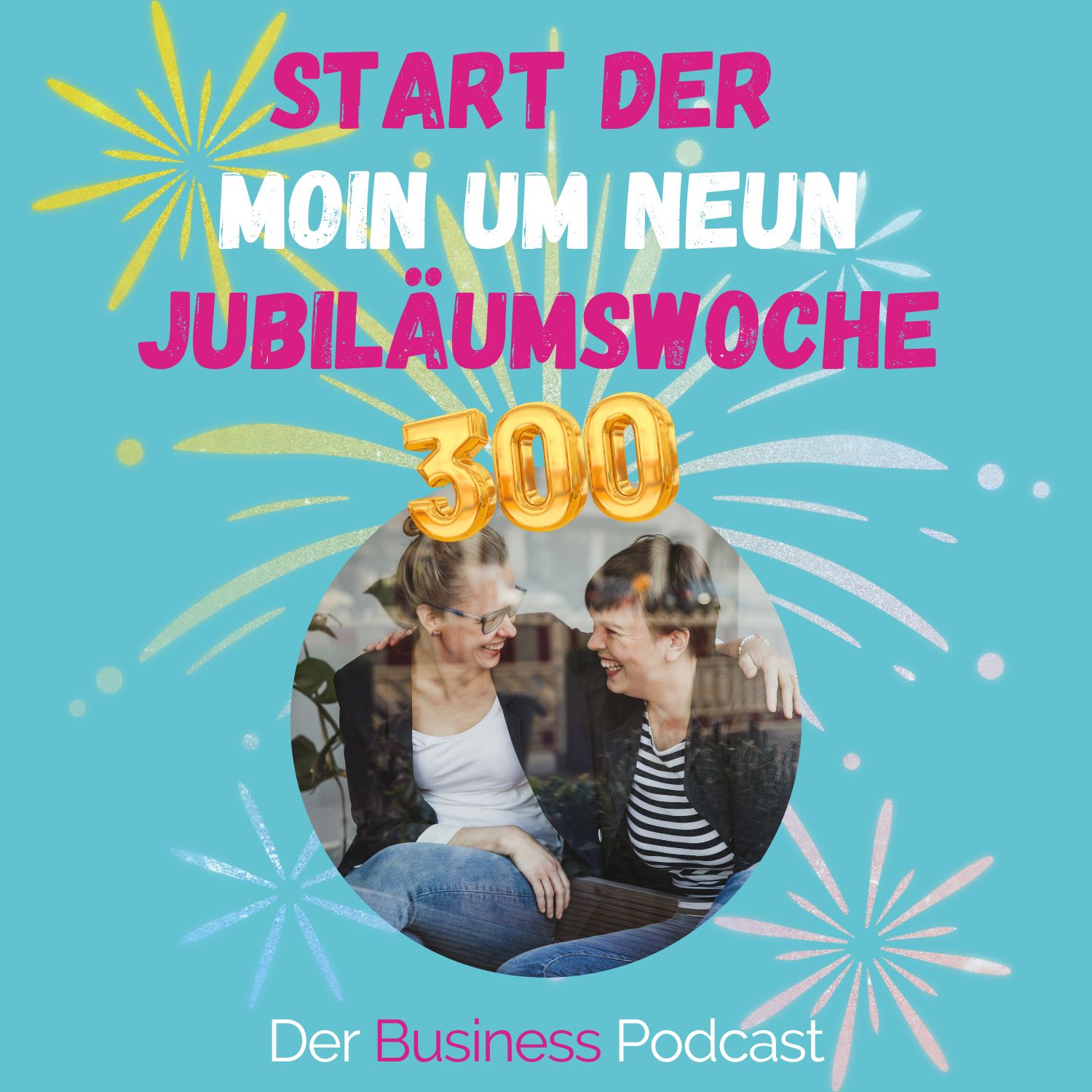 Der Business Podcast - Sales & Mindset Impulse für selbstständige Frauen