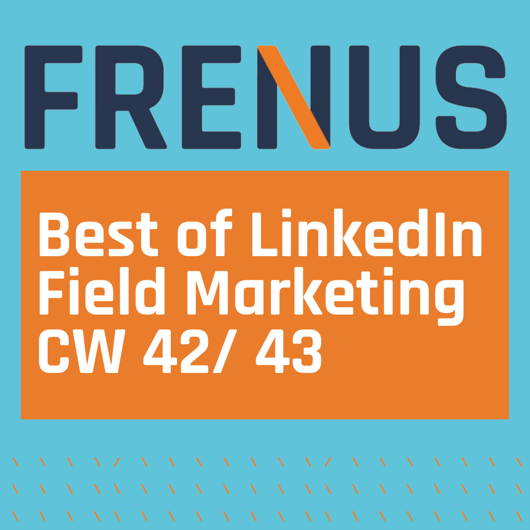 Best of LinkedIn: Field Marketing CW 42/ 43