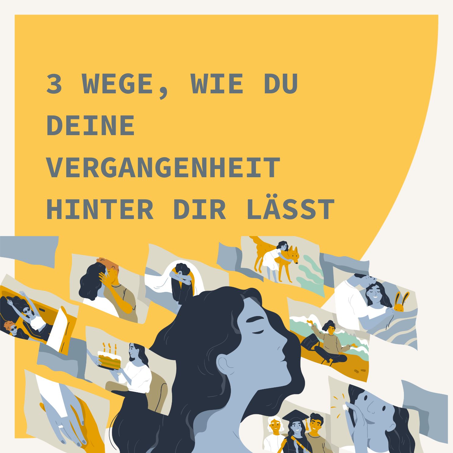 3 Wege, wie du deine Vergangenheit hinter dir lässt