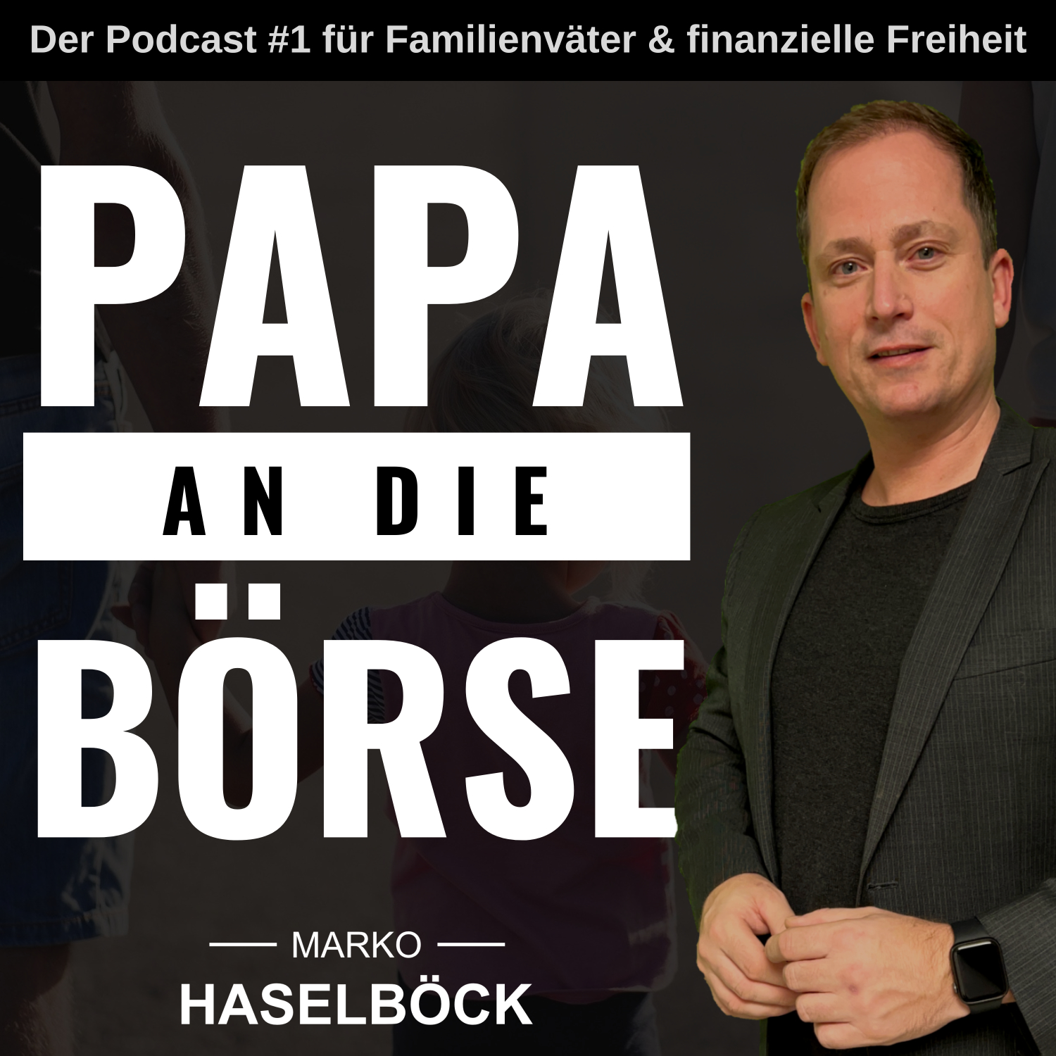 PAPA AN DIE BÖRSE - Der #1 Aktien-Podcast für Väter