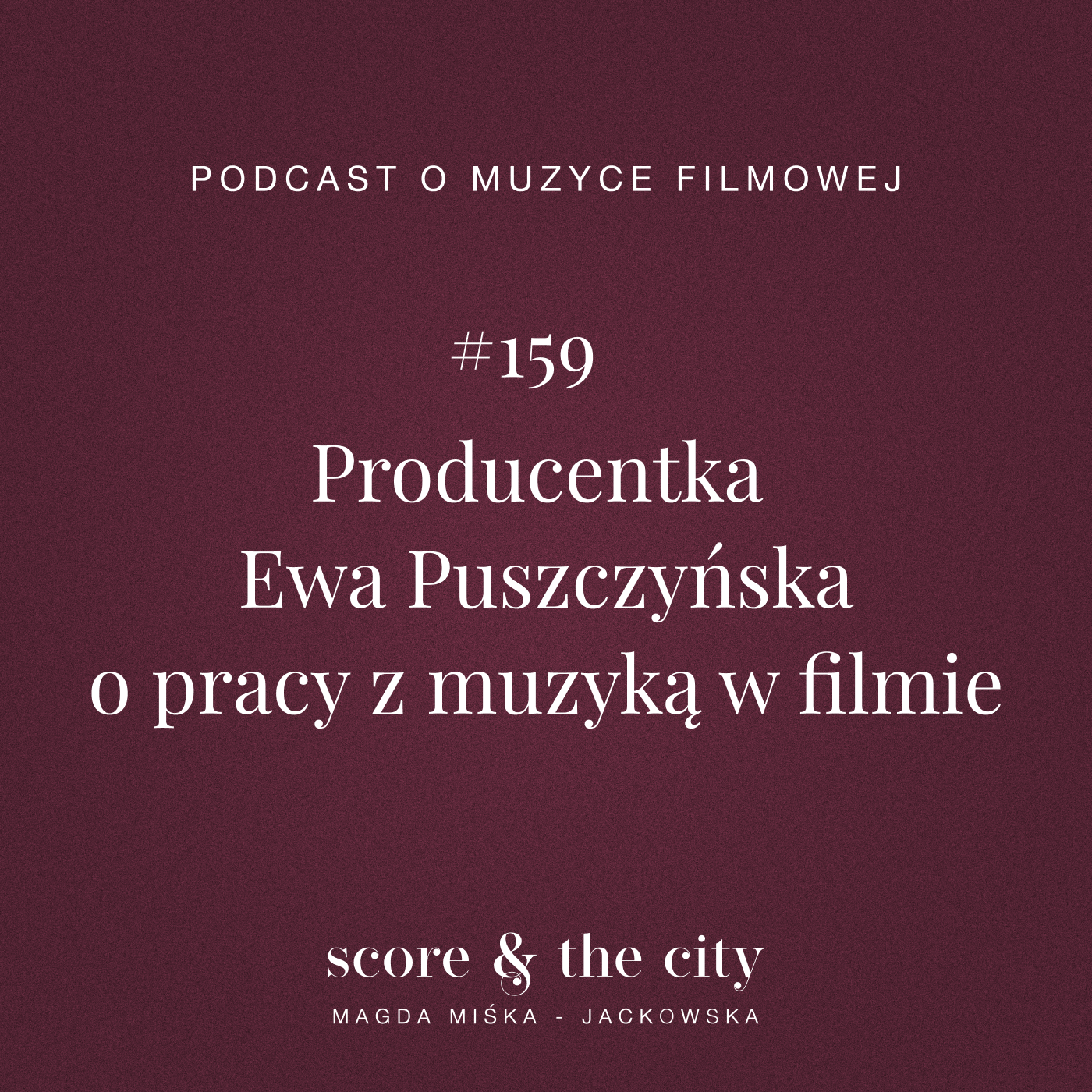 Producentka Ewa Puszczyńska o pracy z muzyką w filmie - SATC #159