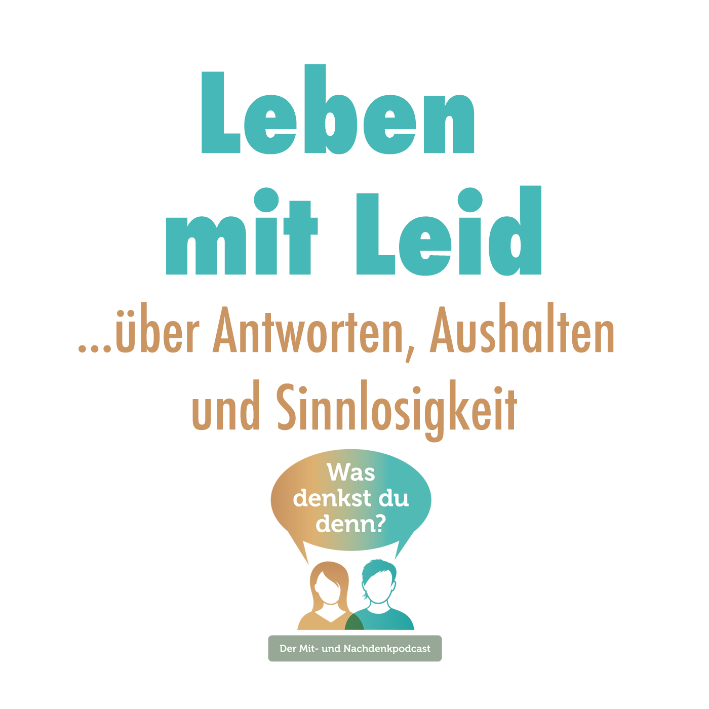 Was denkst du denn?