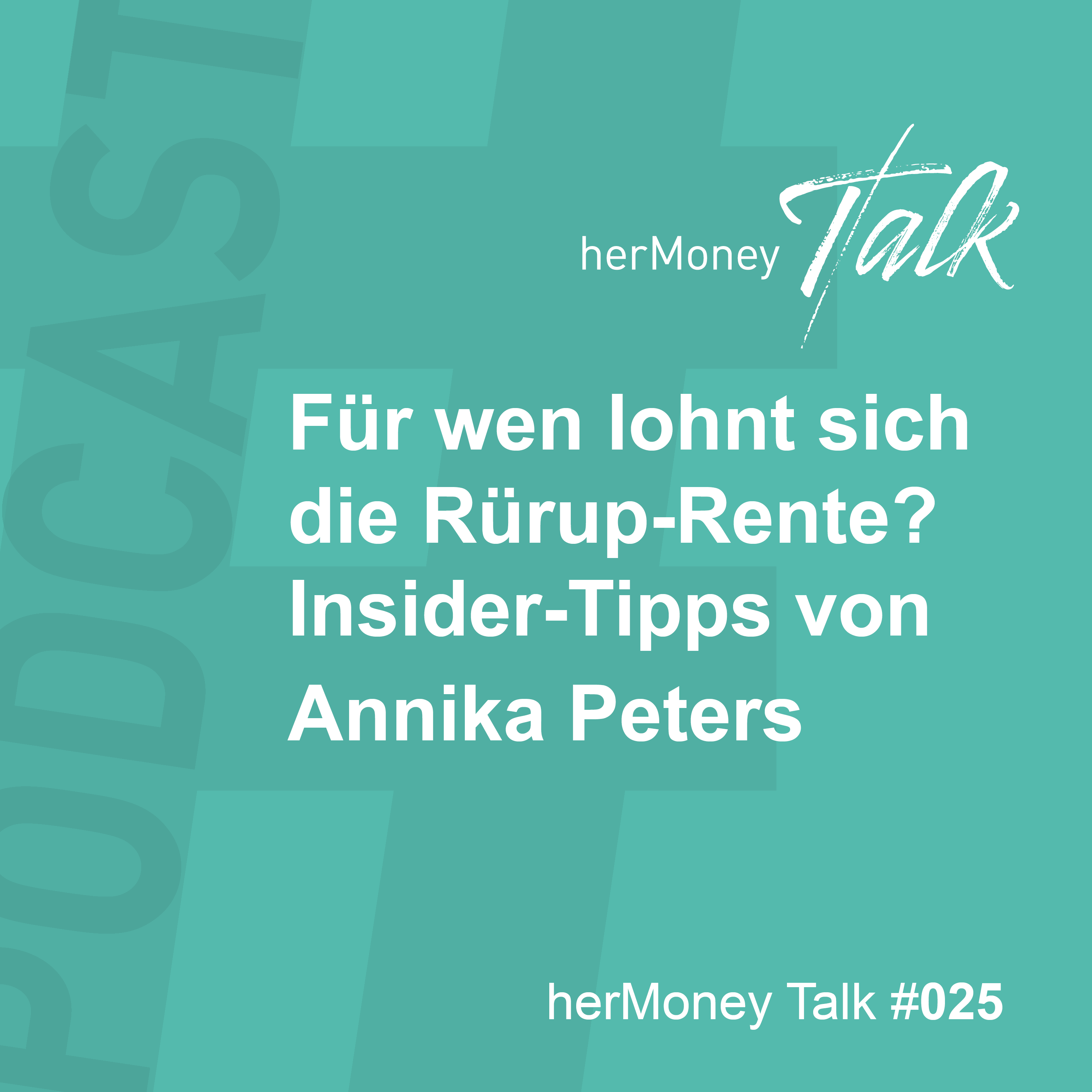 #025 Für wen lohnt sich die Rürup-Rente? Insider-Tipps von Annika