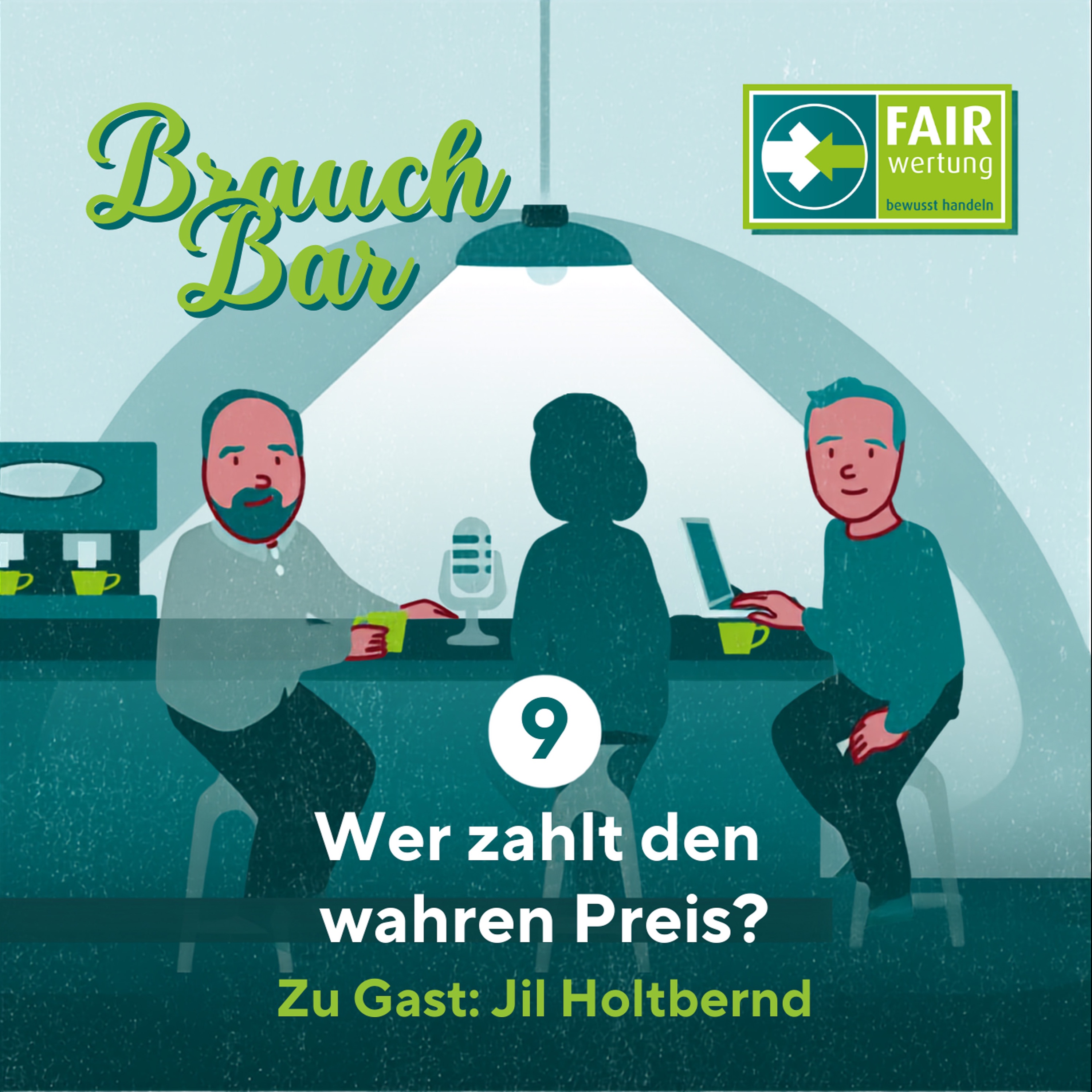 NEU: Brauchbar - 9 - Wer zahlt den wahren Preis - Jil Holtbernd episode artwork