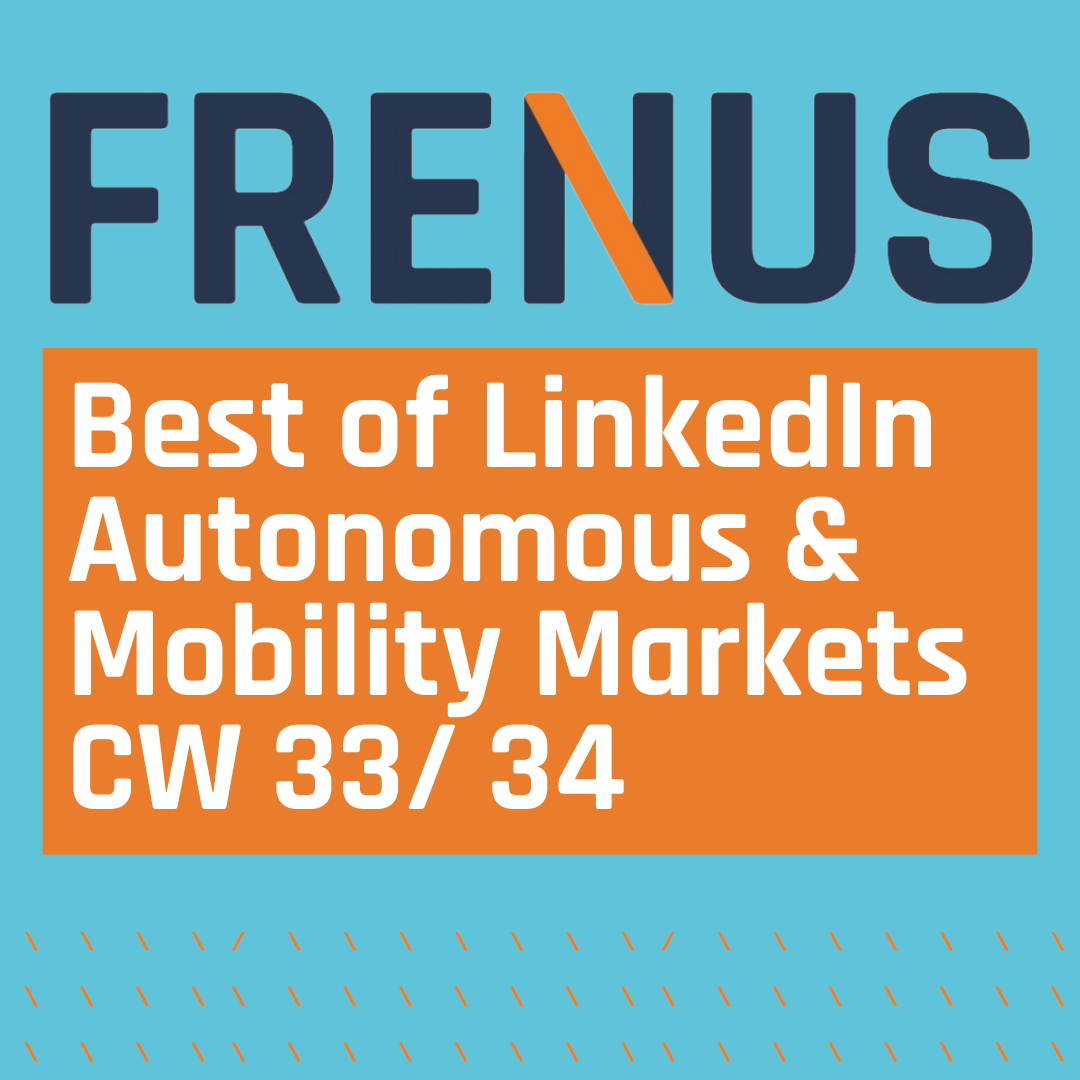 Best of LinkedIn: Autonomous & Mobility Markets CW 33/ 34