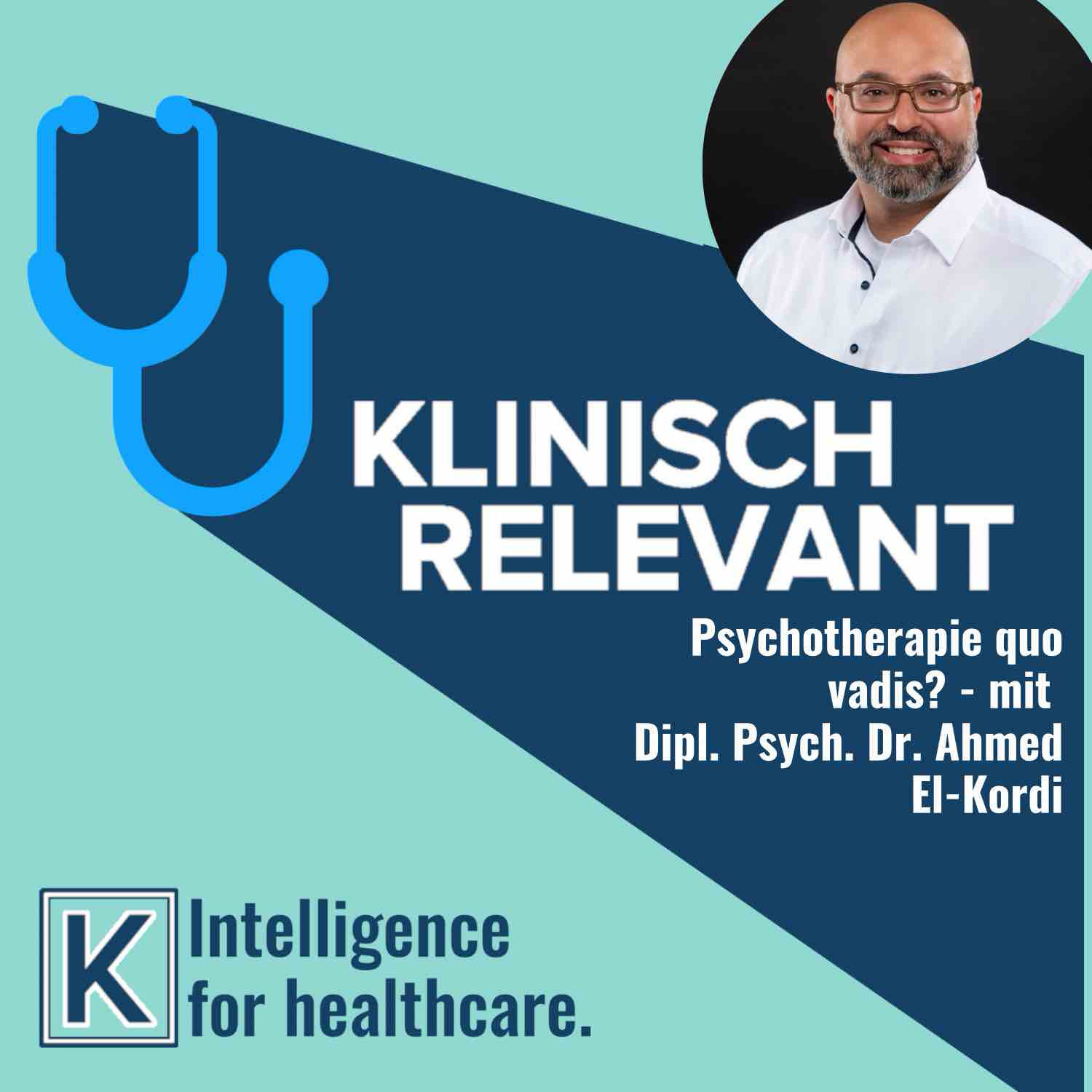 Psychotherapie, quo vadis? - mit Dipl. psych. Dr. Ahmed El-Kordi