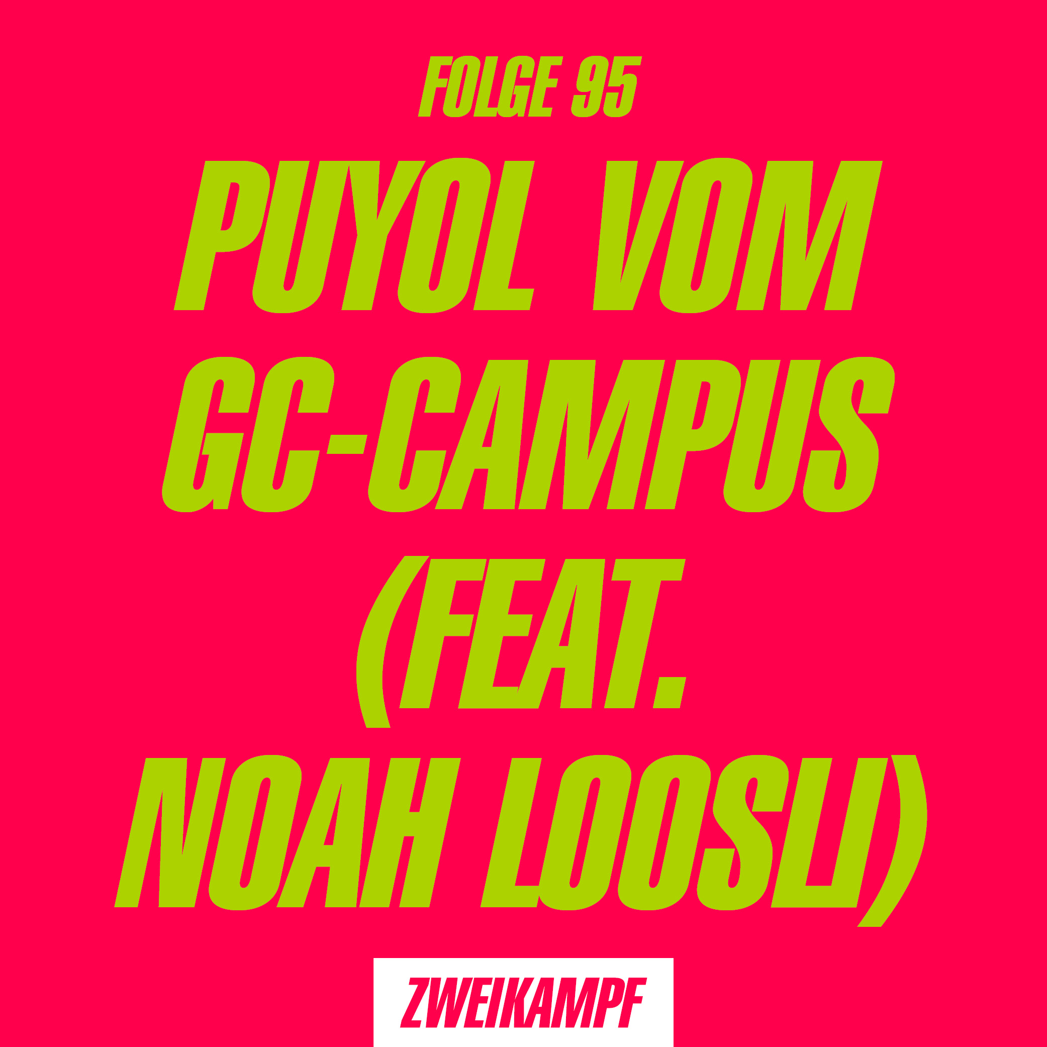 Folge 95: Puyol vom GC-Campus (feat. Noah Loosli)