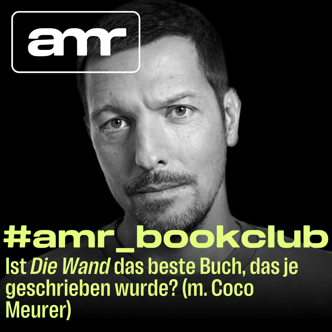Ist „Die Wand“ das beste Buch, das je geschrieben wurde? (m. Coco Meurer)