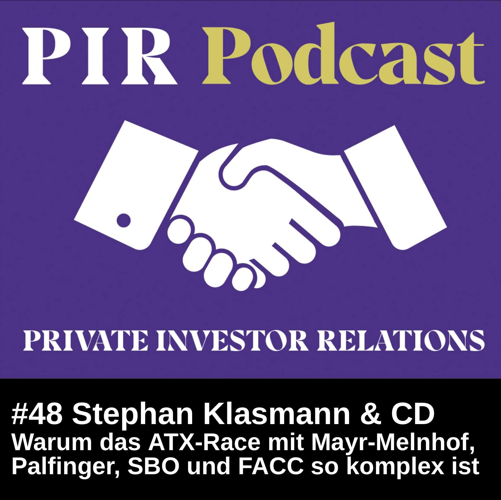 Private Investor Relations Podcast #48: Warum das ATX-Race Mayr-Melnhof, Palfinger, SBO und FACC so komplex ist (Klasmann/Drastil) episode artwork