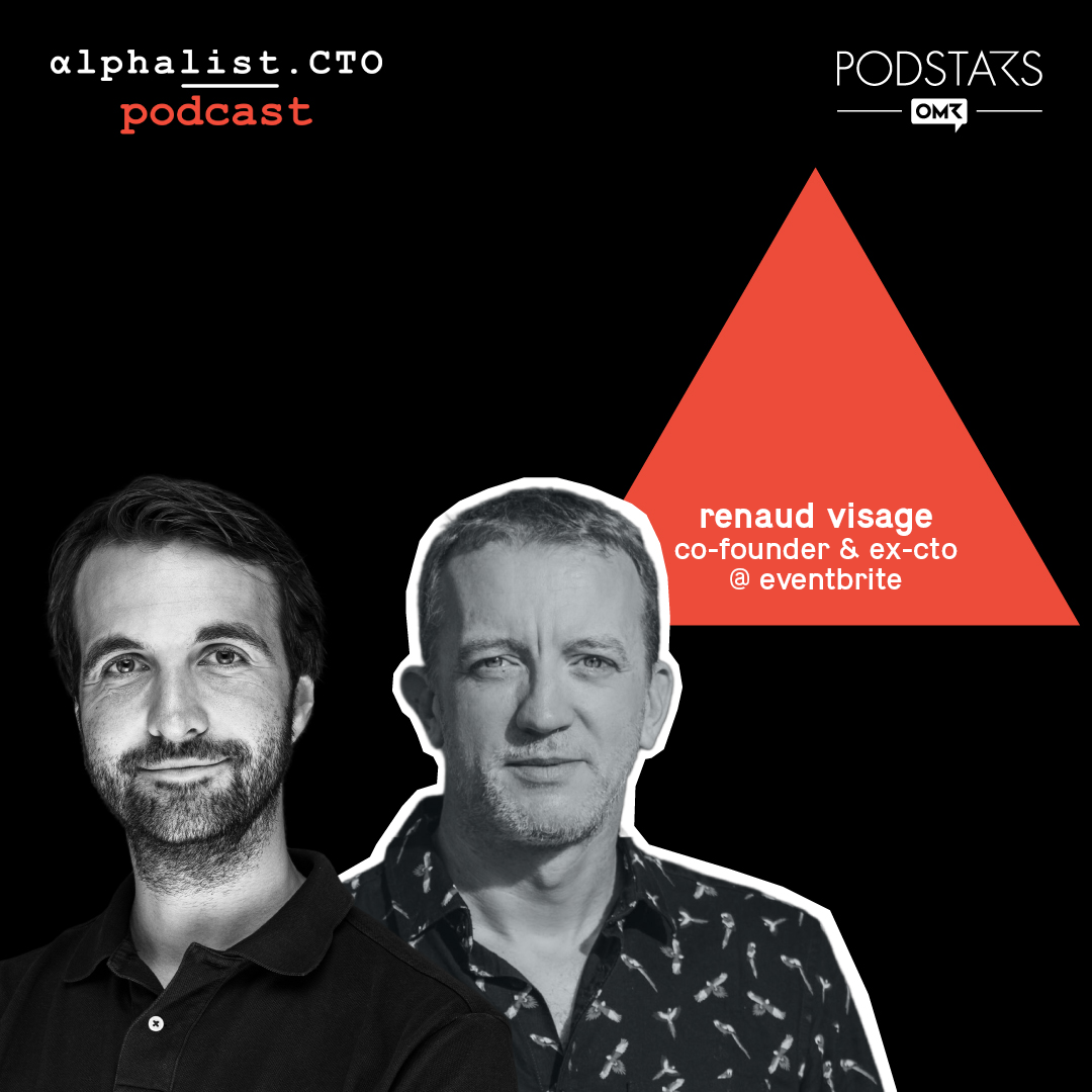 #67 - Renaud Visage // Co-Founder & ex-CTO @ Eventbrite - podcast episode cover