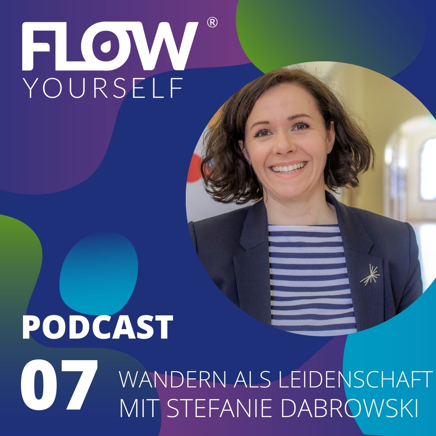 Flow Yourself - Wandern als Leidenschaft mit Stefanie Dabrowski Flow Yourself - Wandern als Leidenschaft mit Stefanie Dabrowski