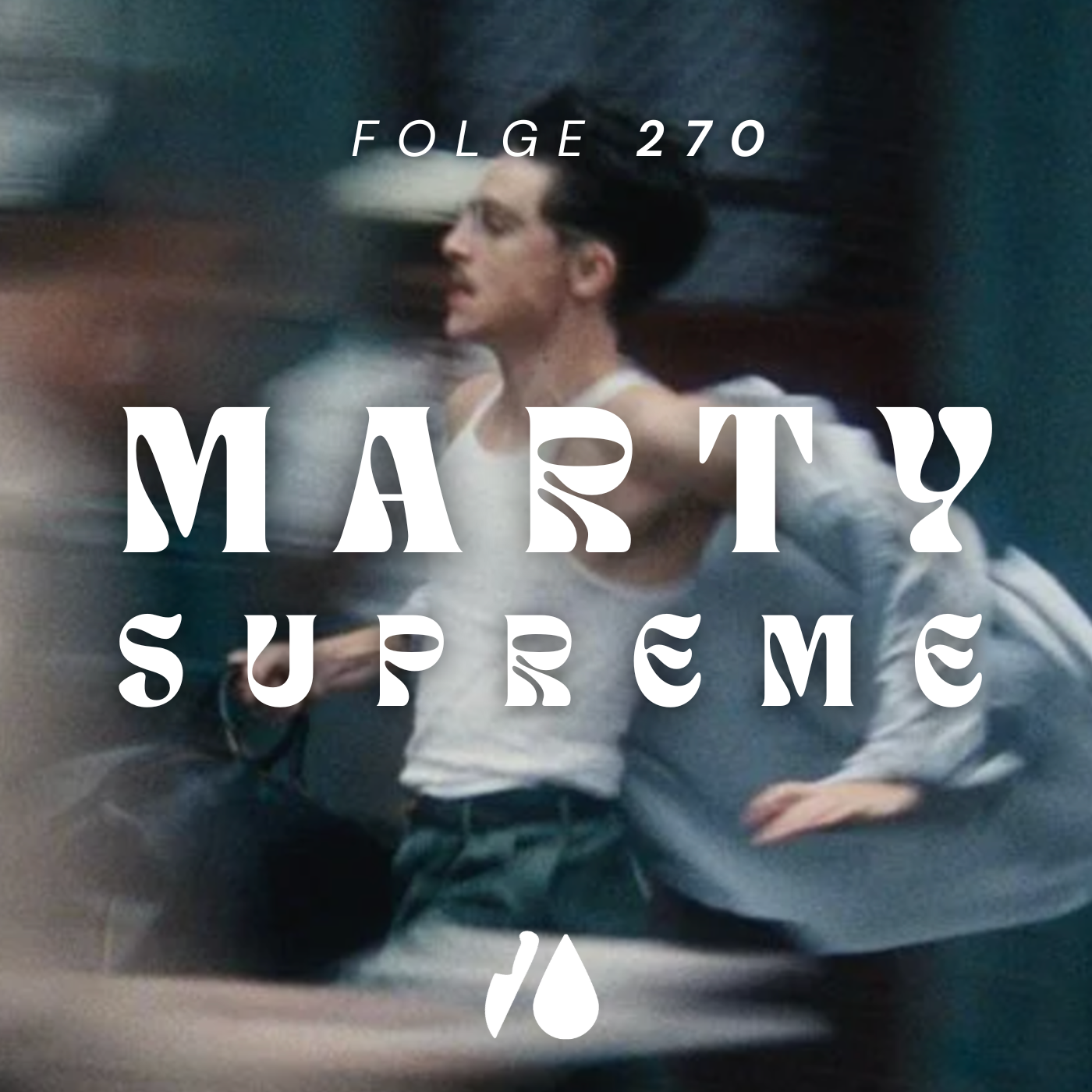 #270 - Marty Supreme