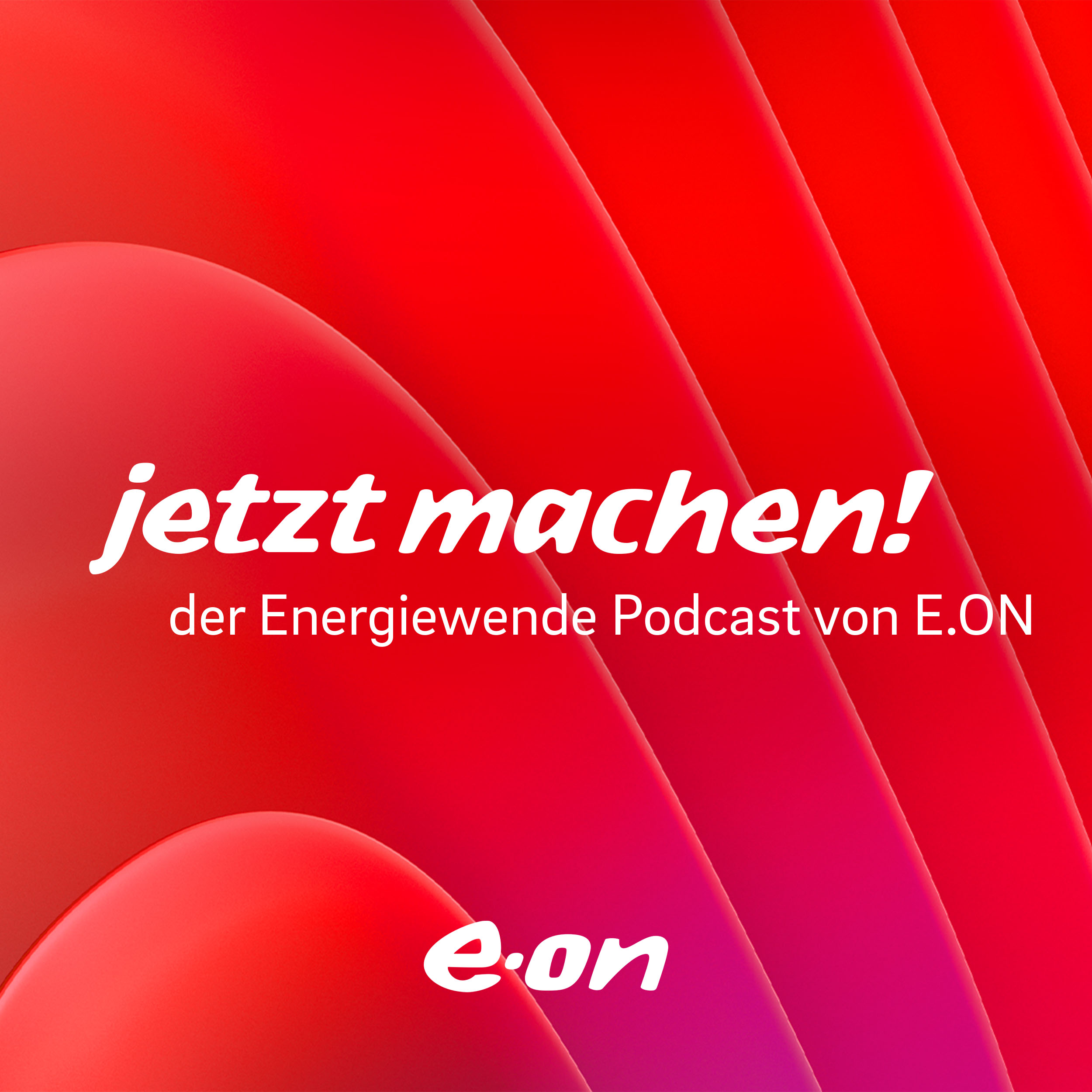 Jetzt machen! – Der Energiewende Podcast von E.ON