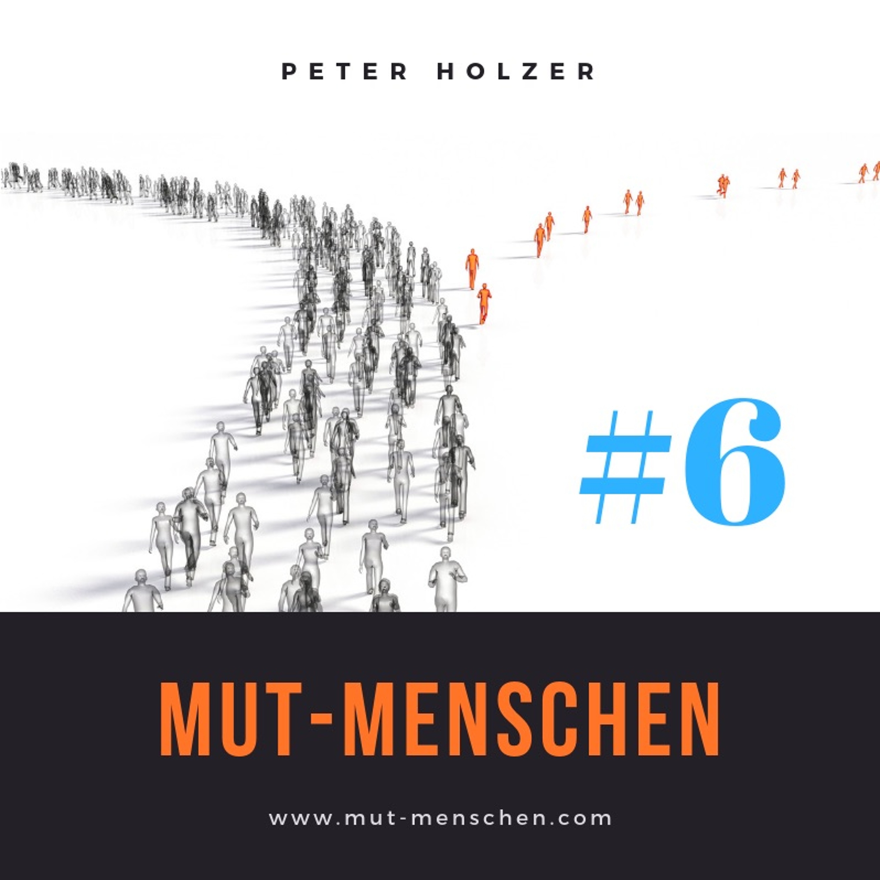 Mutmenschen mit Peter Holzer