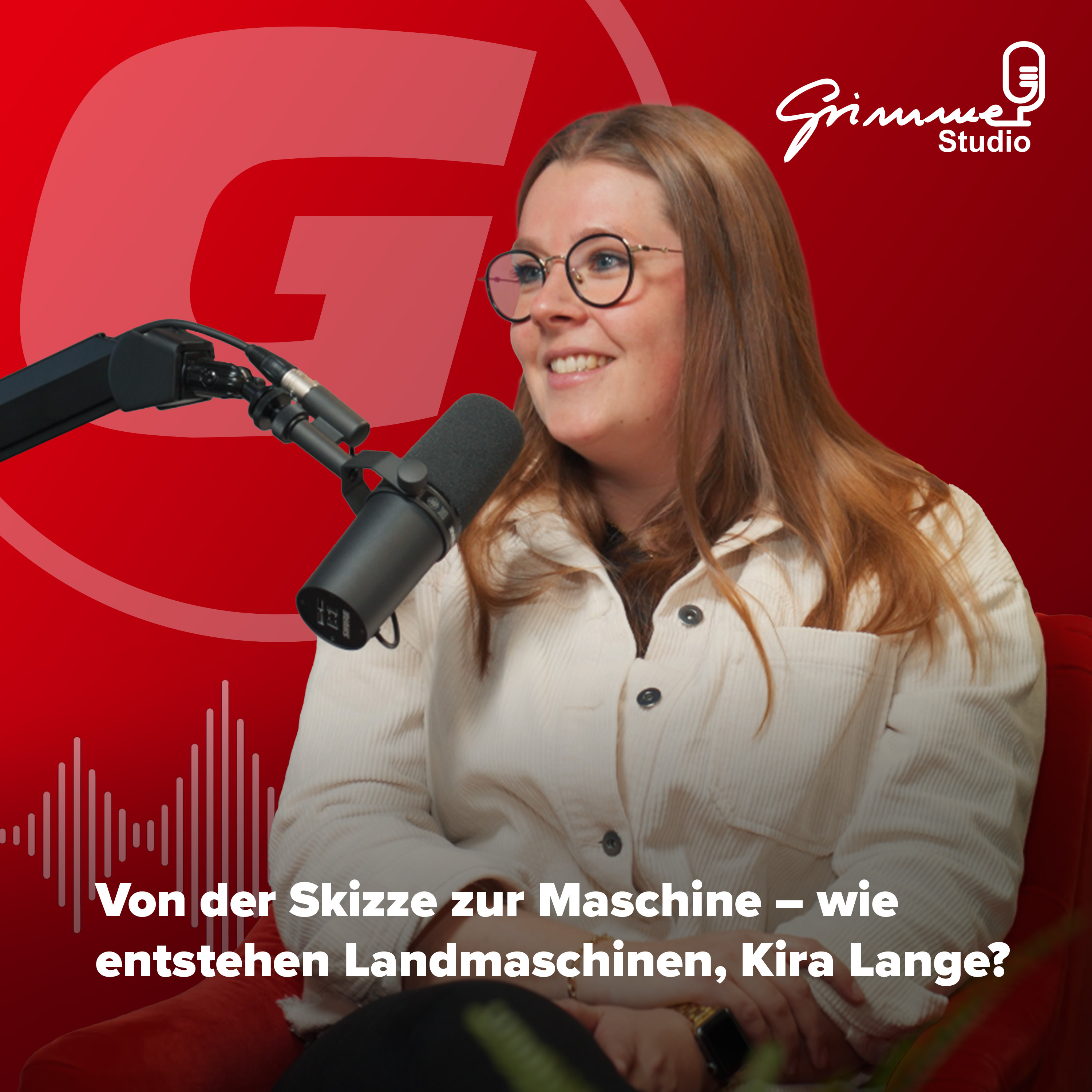 #9 - Von der Skizze zur Maschine – wie entstehen Landmaschinen, Kira Lange? episode artwork