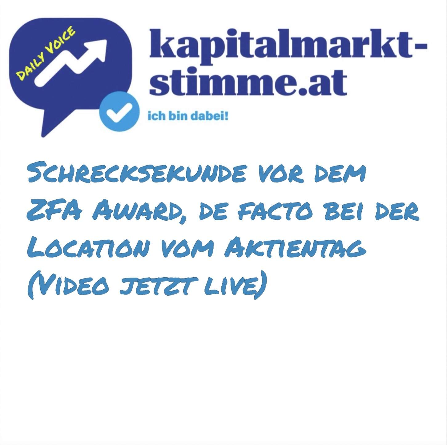 kapitalmarkt-stimme.at daily voice 160/365: Schrecksekunde vor dem ZFA Award, de facto bei der Location vom Aktientag (Video jetzt live)