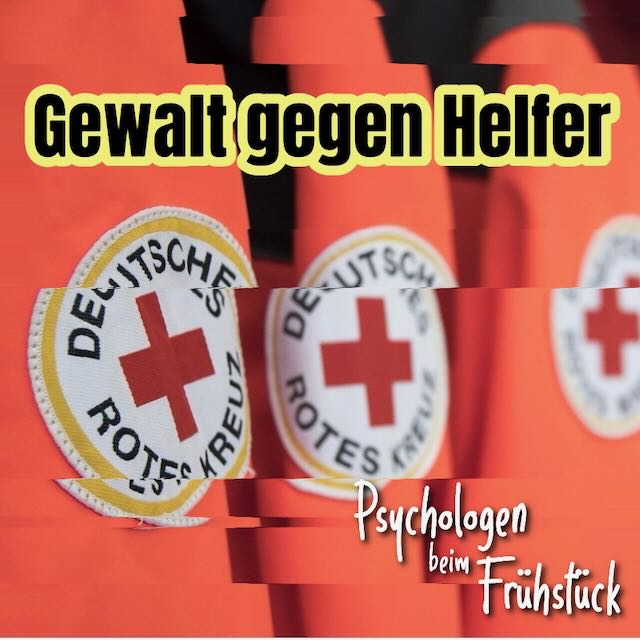 Folge 332: Gewalt gegen Helfer