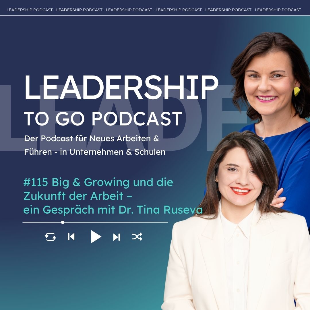#115 Big & Growing und die Zukunft der Arbeit – ein Gespräch mit Dr. Tina Ruseva