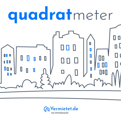 Quadratmeter - der Vermieter-Podcast von ImmoScout24