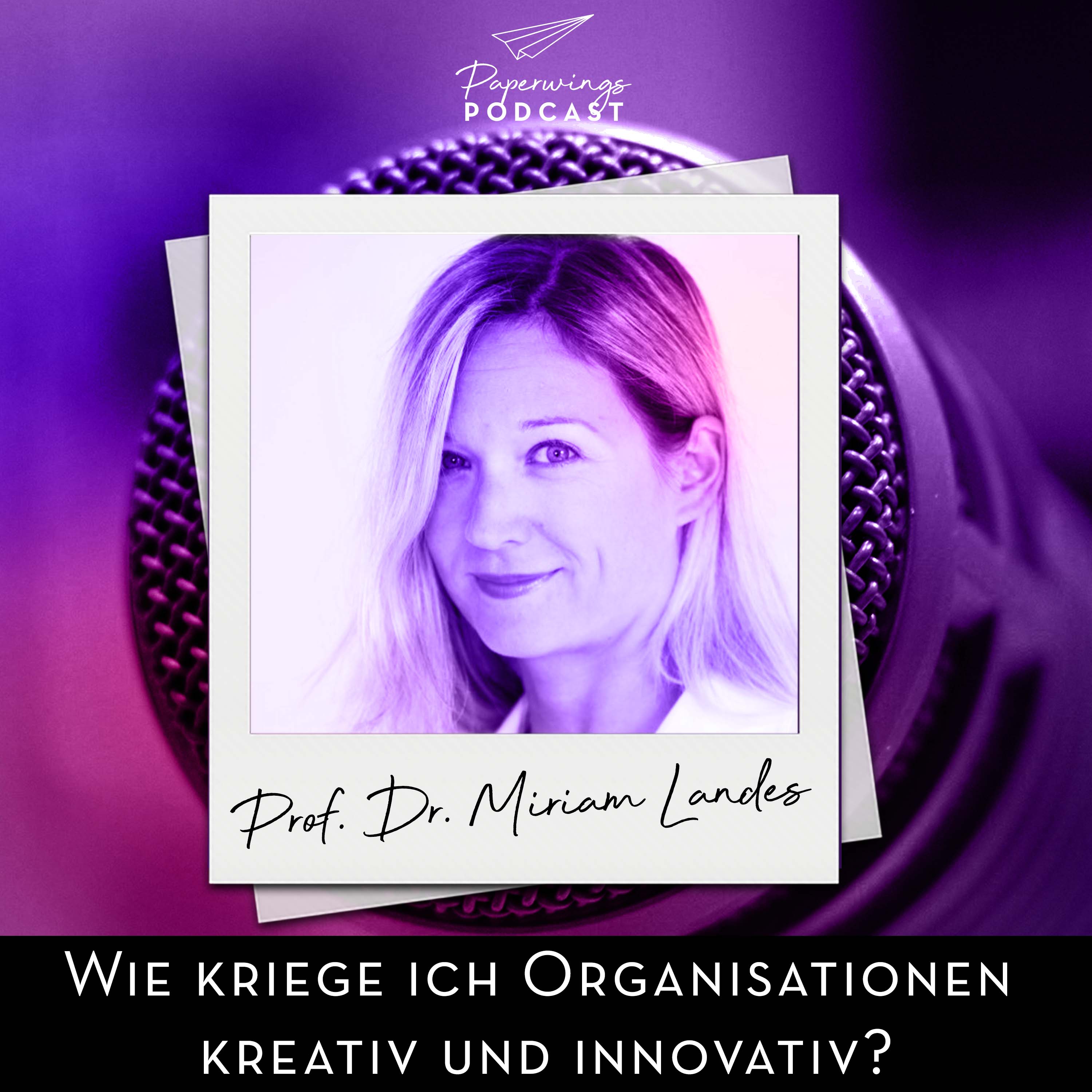 cover of episode #68 Wie kriege ich Organisationen kreativ und innovativ? - Danny Herzog-Braune im Gespräch mit Prof. Dr. Miriam Landes