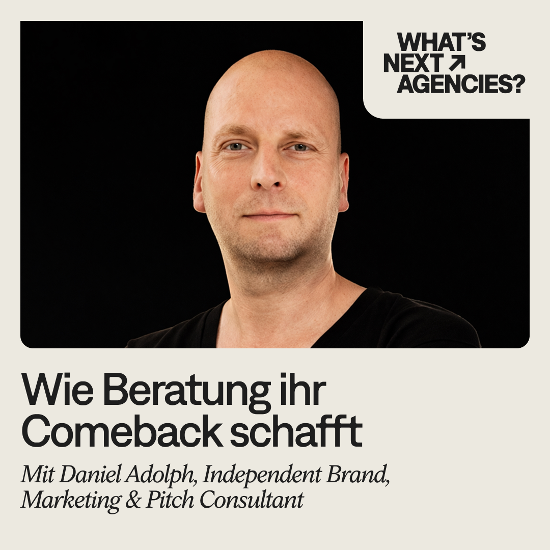 #186, Daniel Adolph, Independent Brand, Marketing & Pitch Consultant, Thema: Braucht es die Beratung noch?
