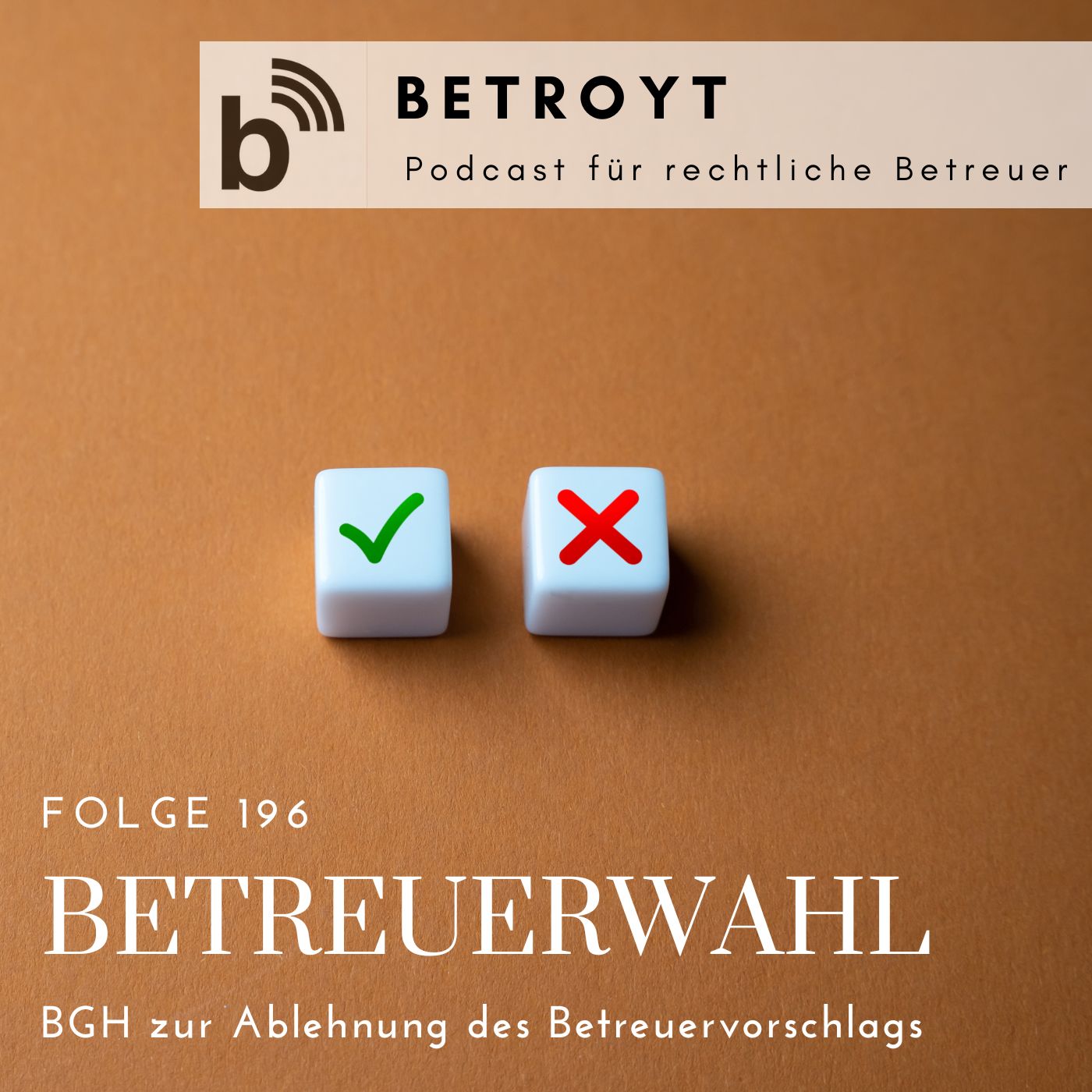 Folge 196 Betreuerwahl - BGH zur Ablehnung des Betreuervorschlags