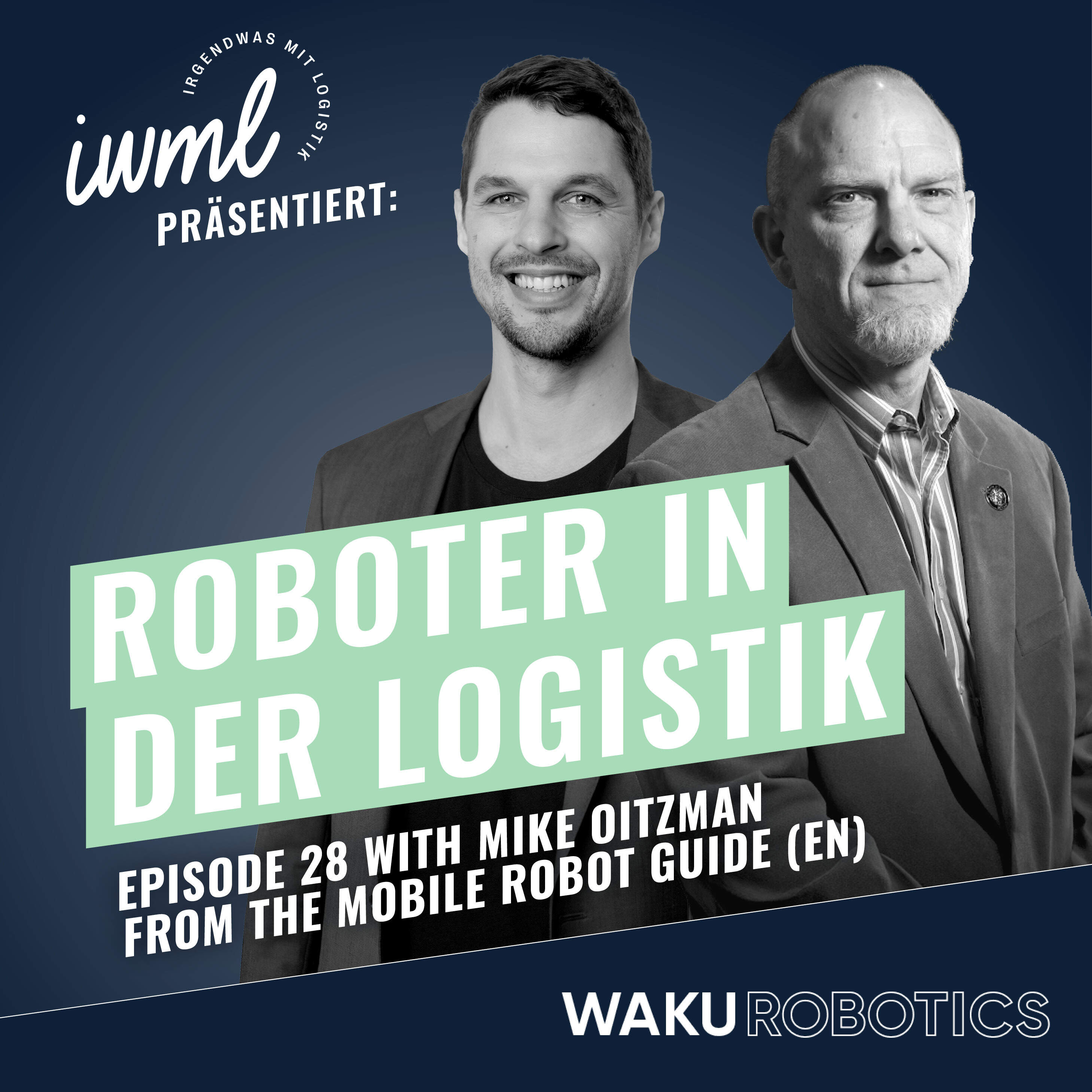 Roboter in der Logistik #28: Das WAKU Update | Guest: Mike Oitzman from The Mobile Robot Guide (EN) episode artwork