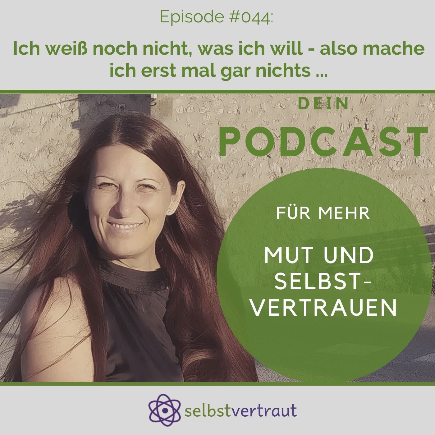 selbstvertraut - Dein Podcast für mehr Mut und Selbstvertrauen