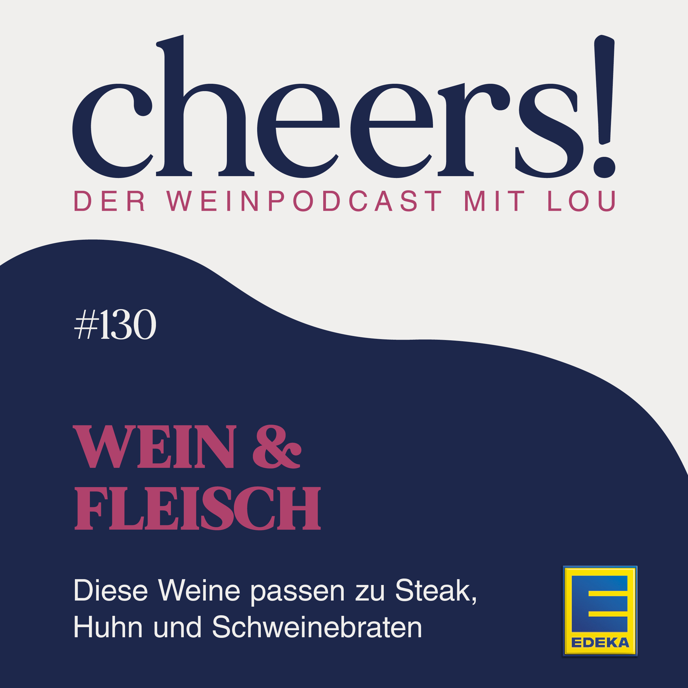130: Wein & Fleisch – Diese Weine passen zu Steak, Huhn und Schweinebraten