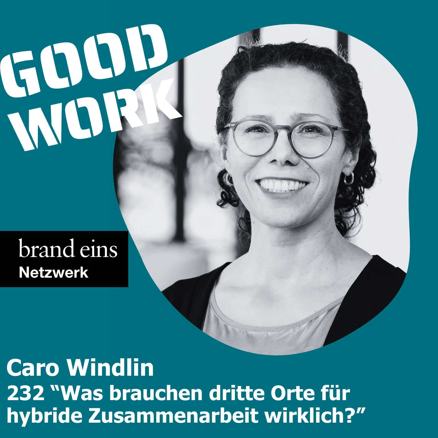 GOOD WORK - Der Podcast für zukunftsfähige Arbeitskultur