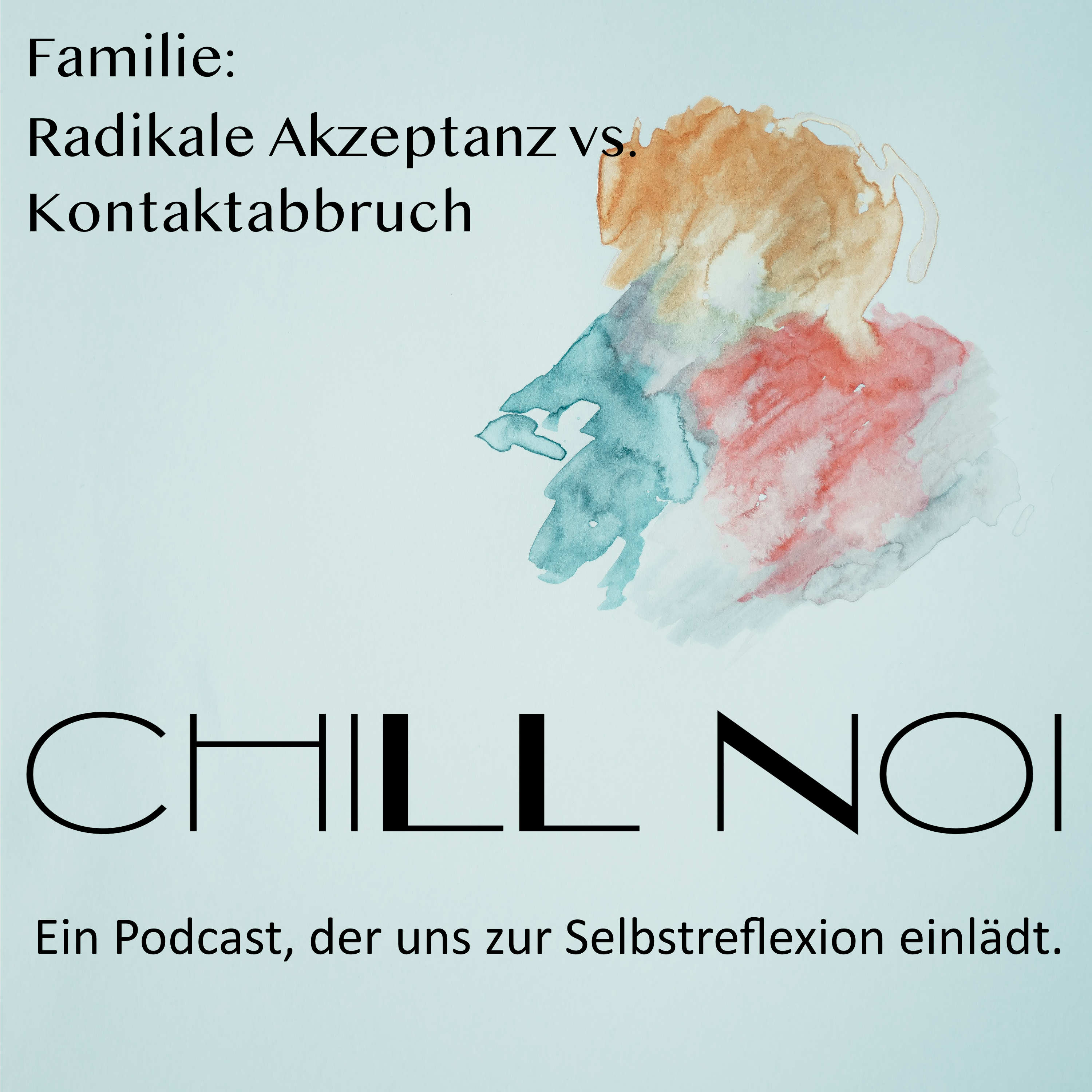 Chill Noi - Ein Podcast, der uns zur Selbstreflexion einlädt