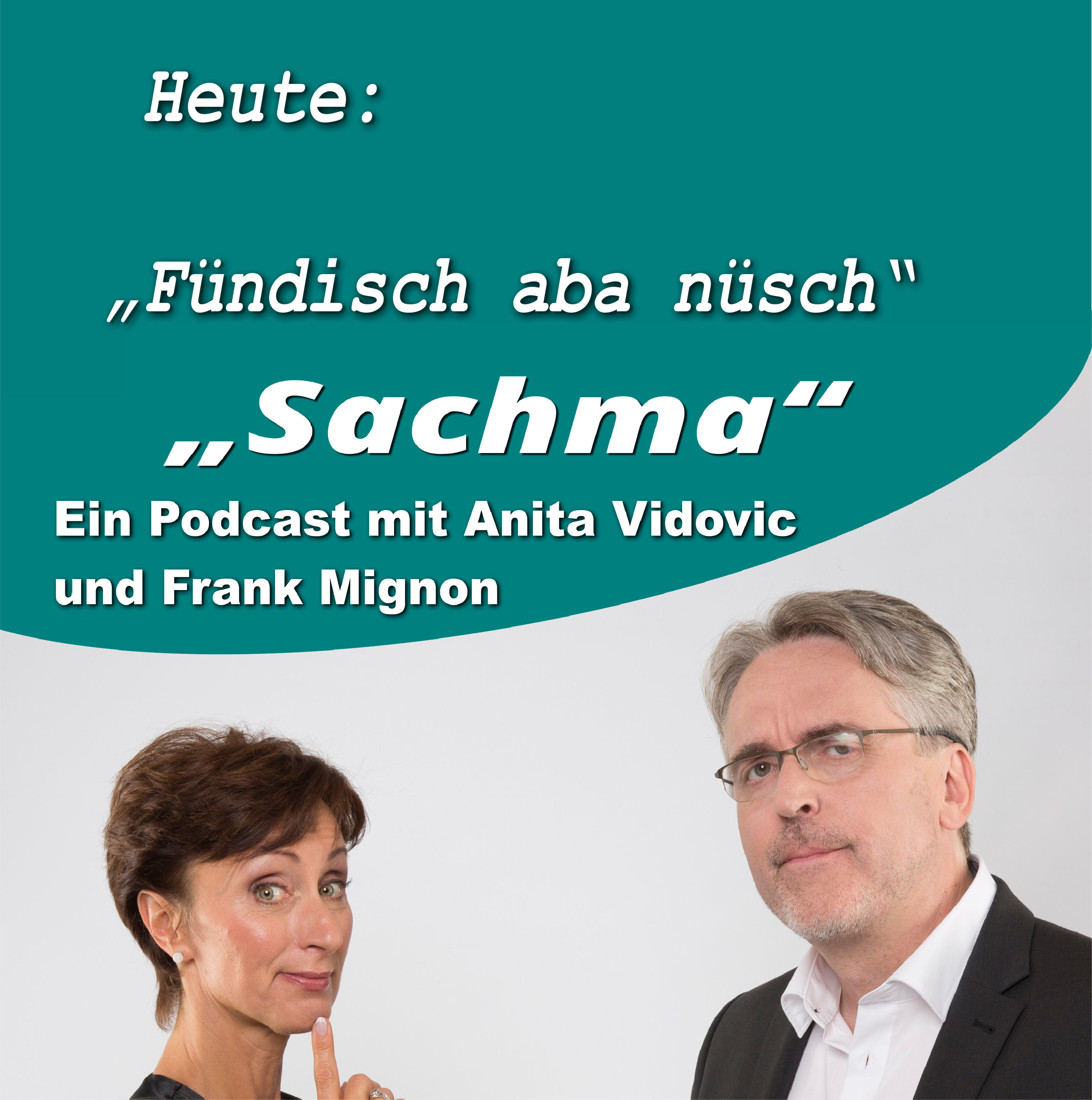 Sachma - Der Podcast mit Anita Vidovic & Frank Mignon
