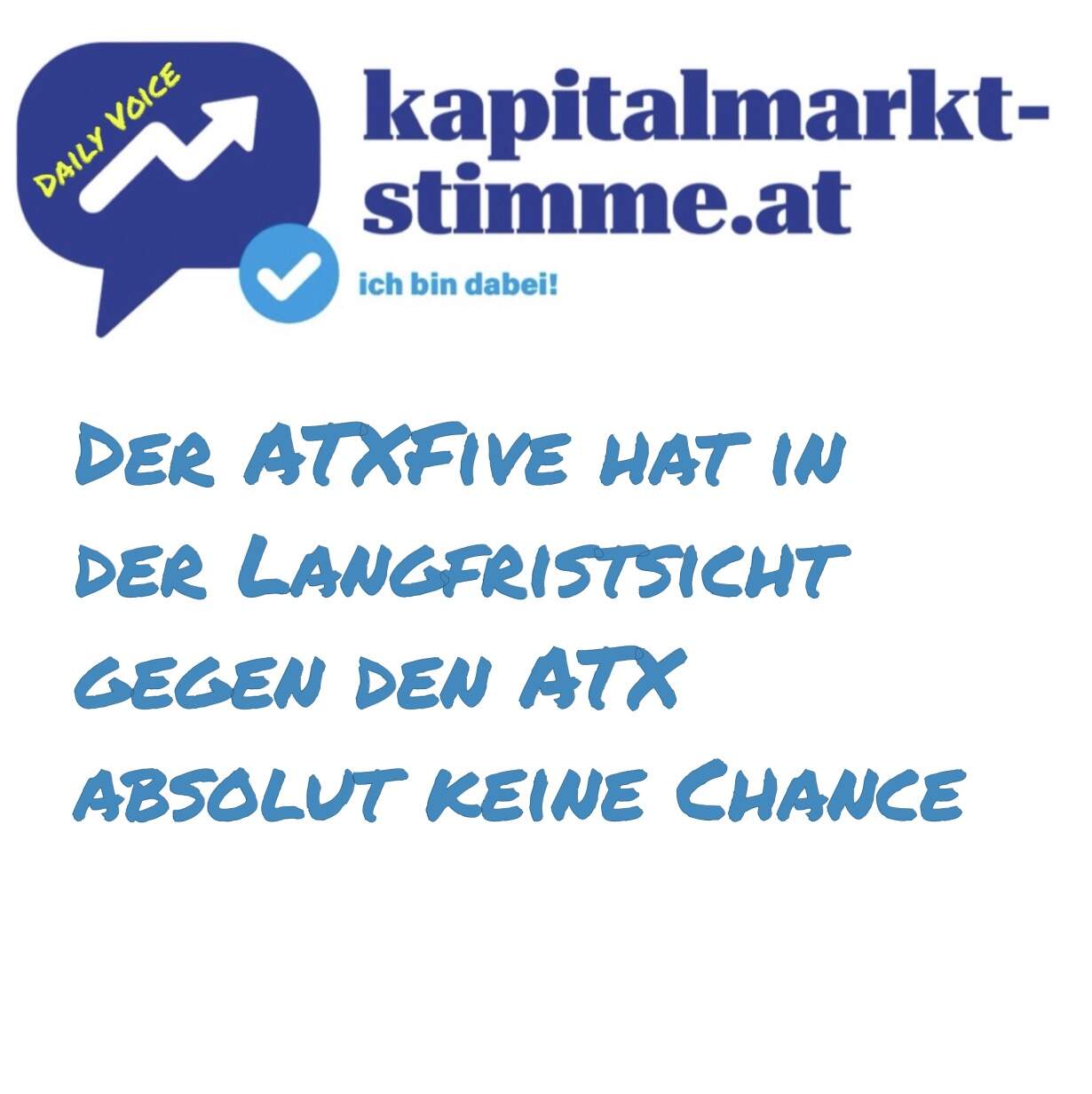 kapitalmarkt-stimme.at daily voice 233/365: Der ATXFive hat in der Langfristsicht gegen den ATX absolut keine Chance
