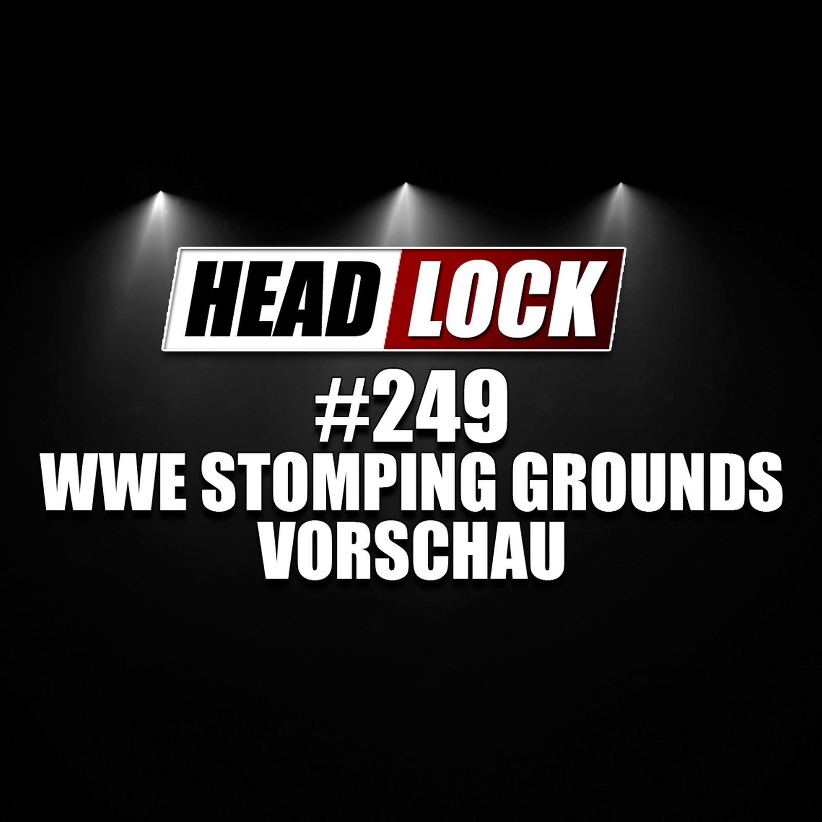 #249: WWE Stomping Grounds (Preview / Vorschau) - LÜCKENFÜLLER NACH SUPER SHOWDOWN episode artwork