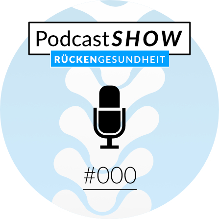 Die PodcastShow für Deine Rückengesundheit