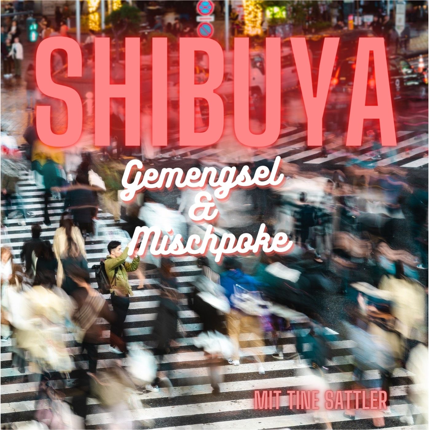 Shibuya- Gemengsel & Mischpoke