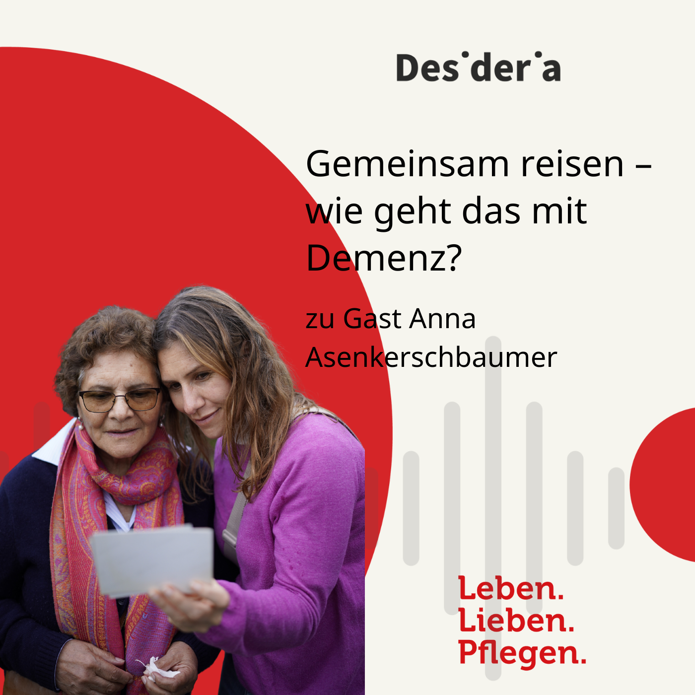 Leben. Lieben. Pflegen. Der Desideria-Podcast zu Demenz und Familie