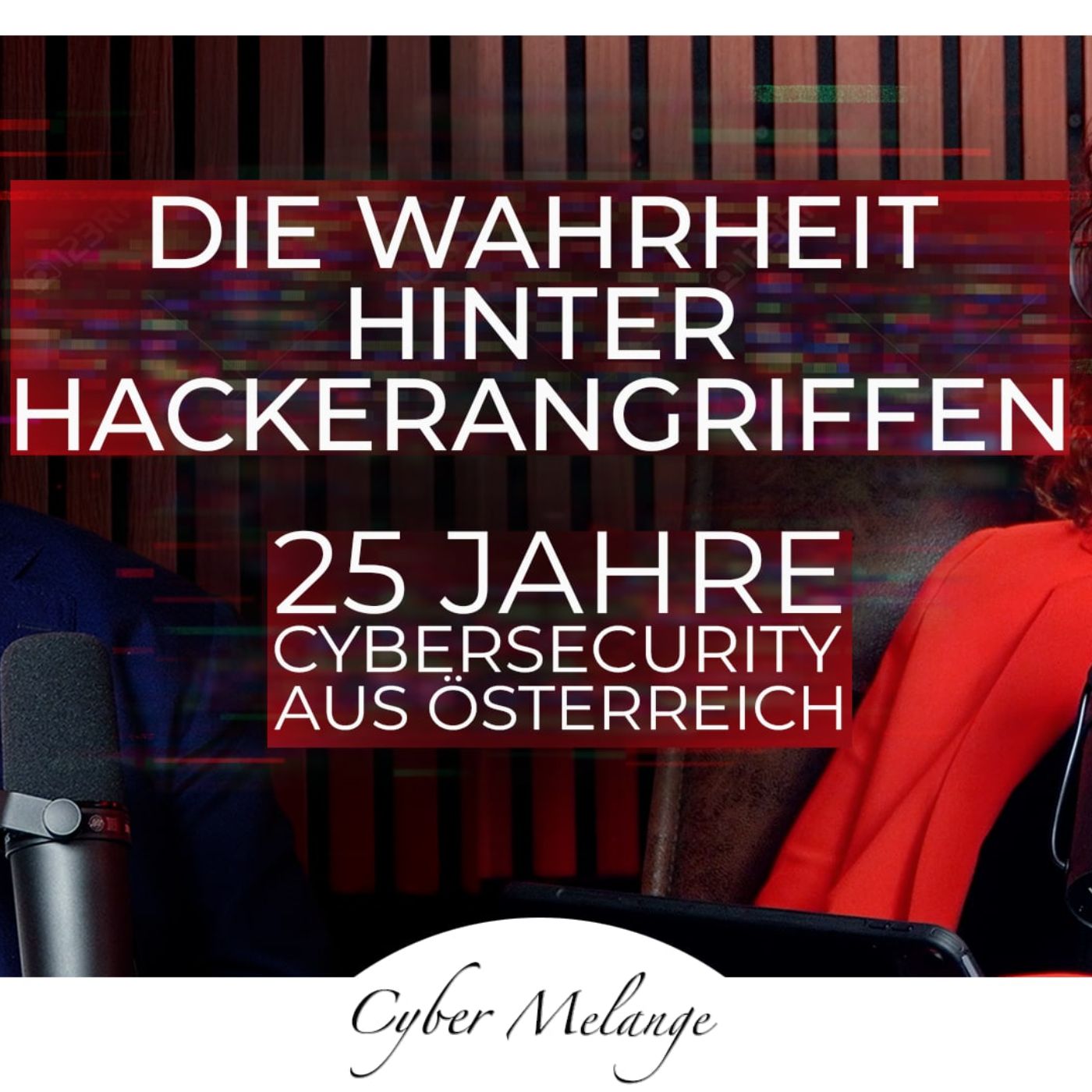 25 Jahre Cybersecurity – Die Wahrheit hinter Hackerangriffen | Mit Clemens Foisner |  "Cyber Melange" by CyRiSo – Episode 1 podcast artwork