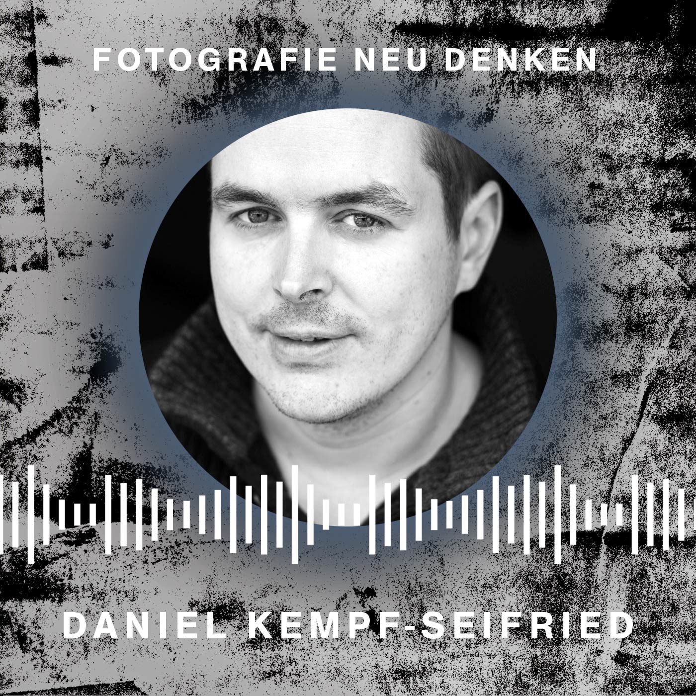 Fotografie Neu Denken. Der Podcast.