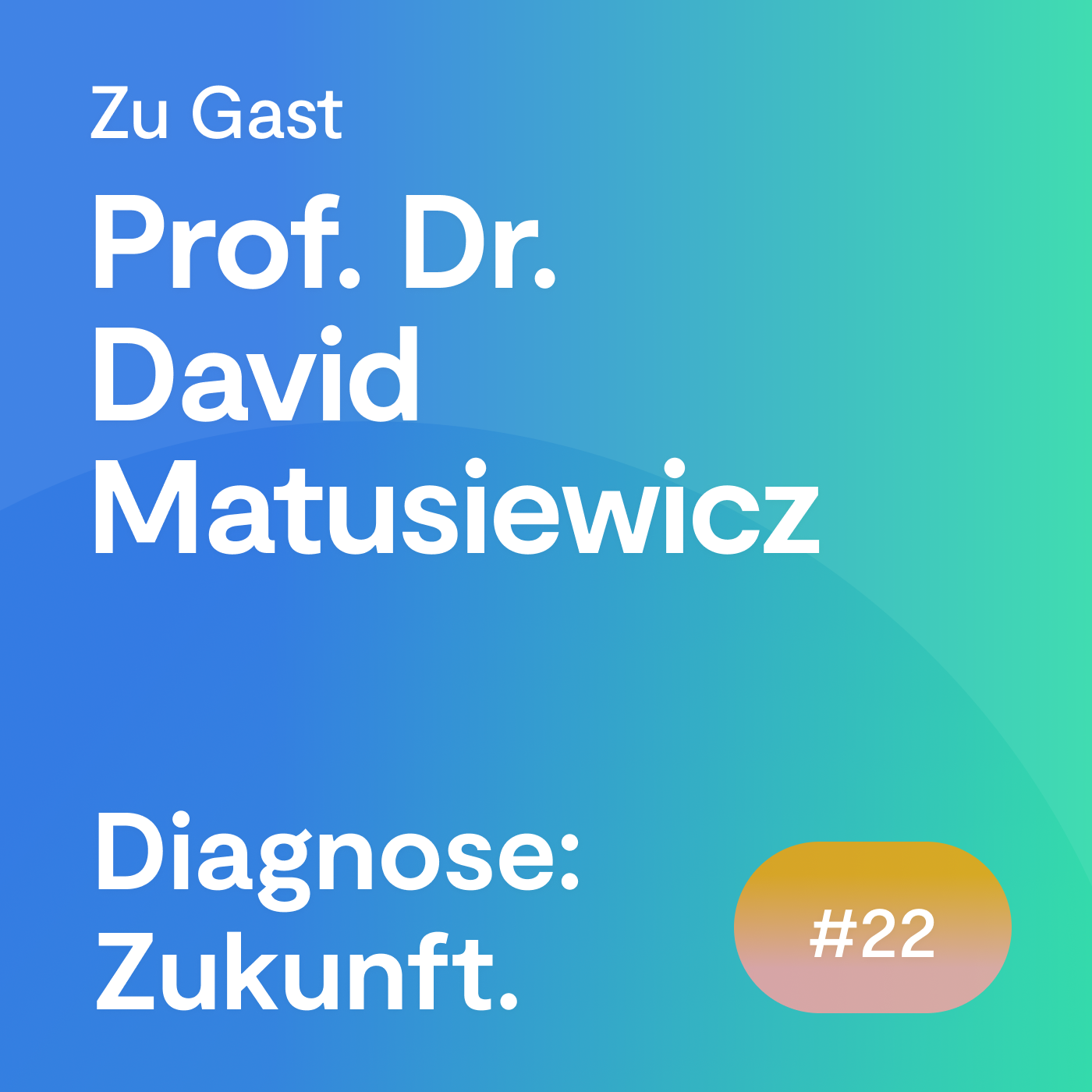 Diagnose: Zukunft - Der Experten Podcast