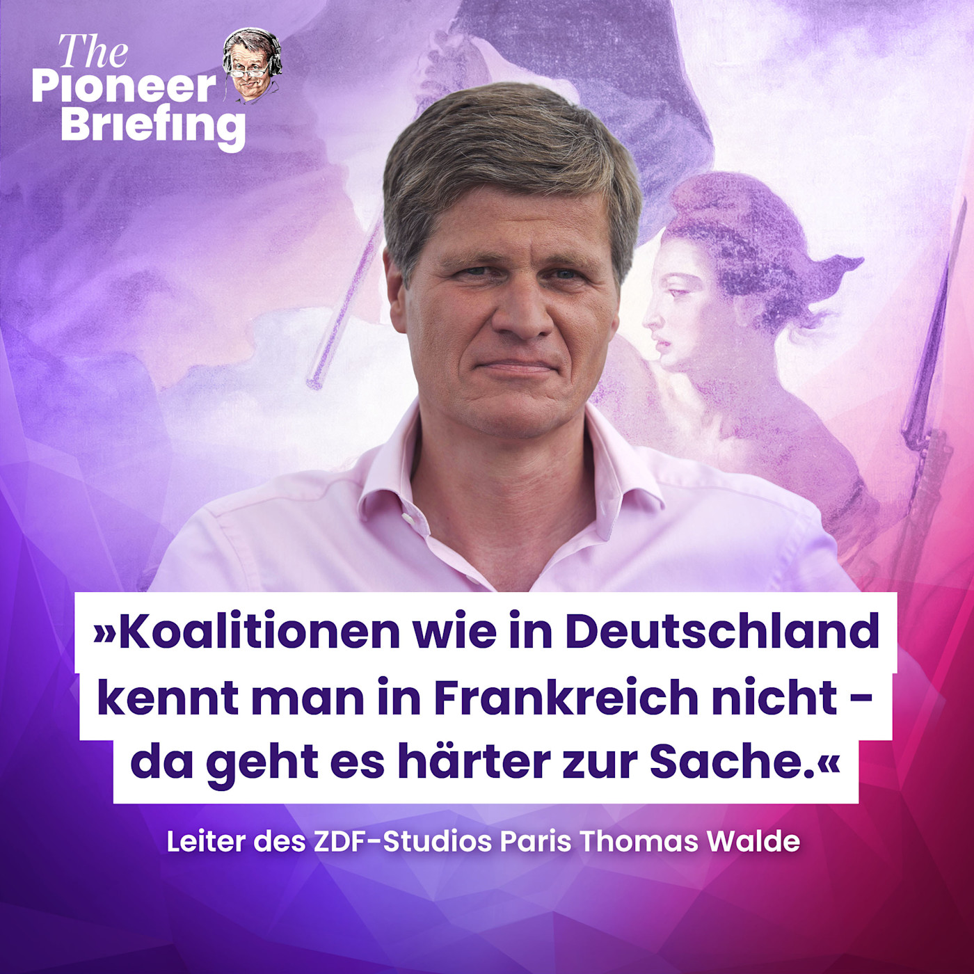 Thomas Walde: „In Frankreich kennt man keine Koalitionen." episode artwork