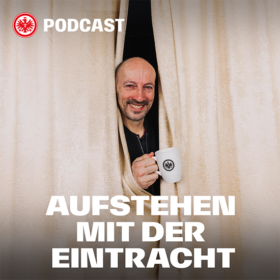 Eintracht vom Main – Der offizielle Podcast von Eintracht Frankfurt