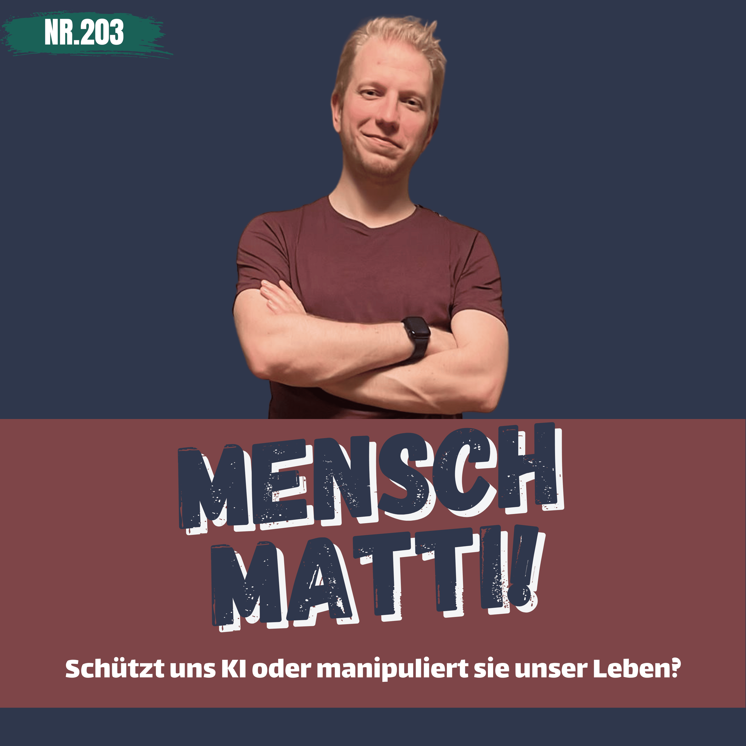 Nr. 203 - Schützt uns KI oder manipuliert sie unser Leben? episode artwork