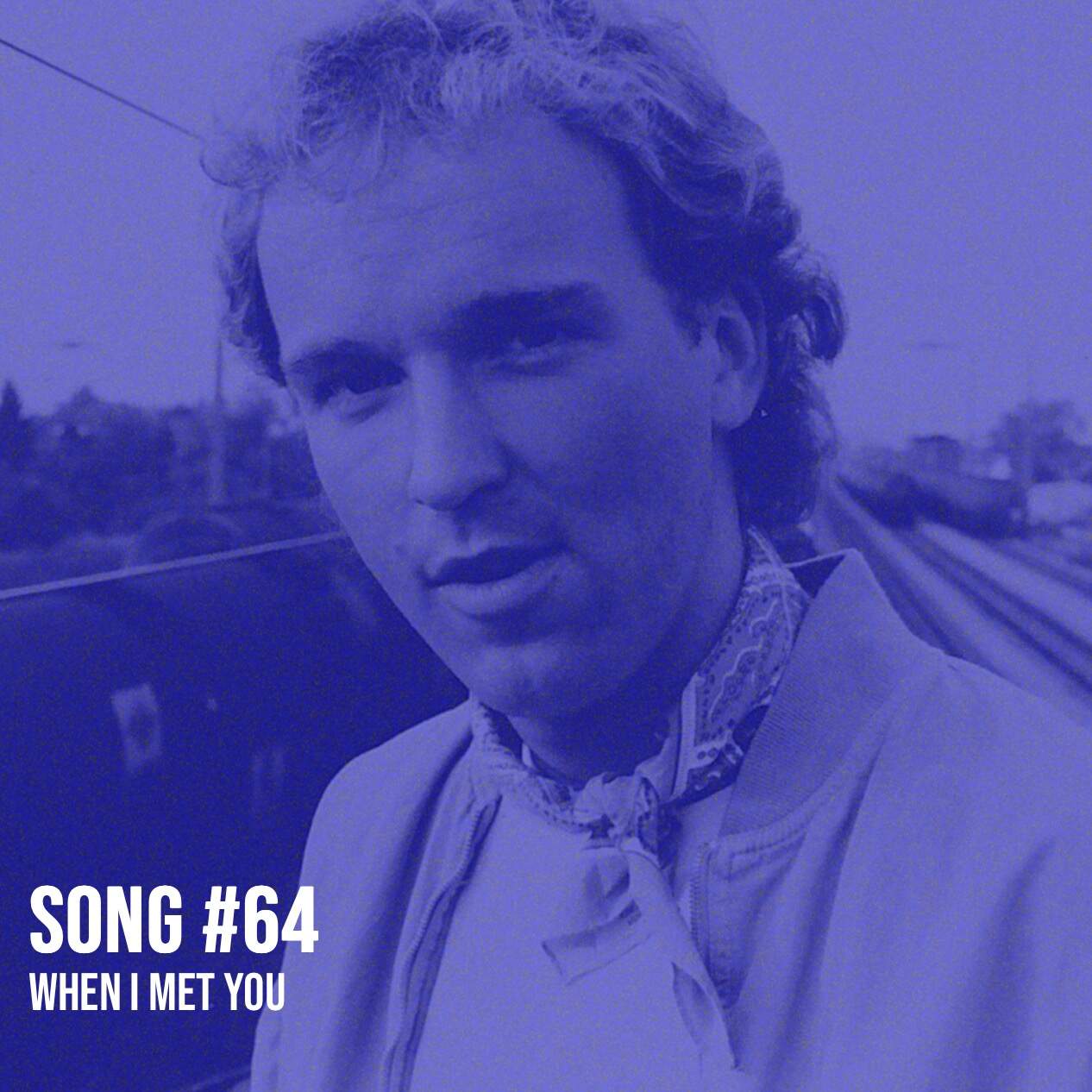 Song #64 (teilweise spoken): When I met you - kennt irgendjemand diese Nummer oder ist die von meinem 17jährigen Ich?