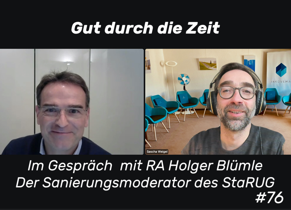 #76 - Der Sanierungsmoderator des StaRUG - Im Gespräch mit RA Holger Blümle
