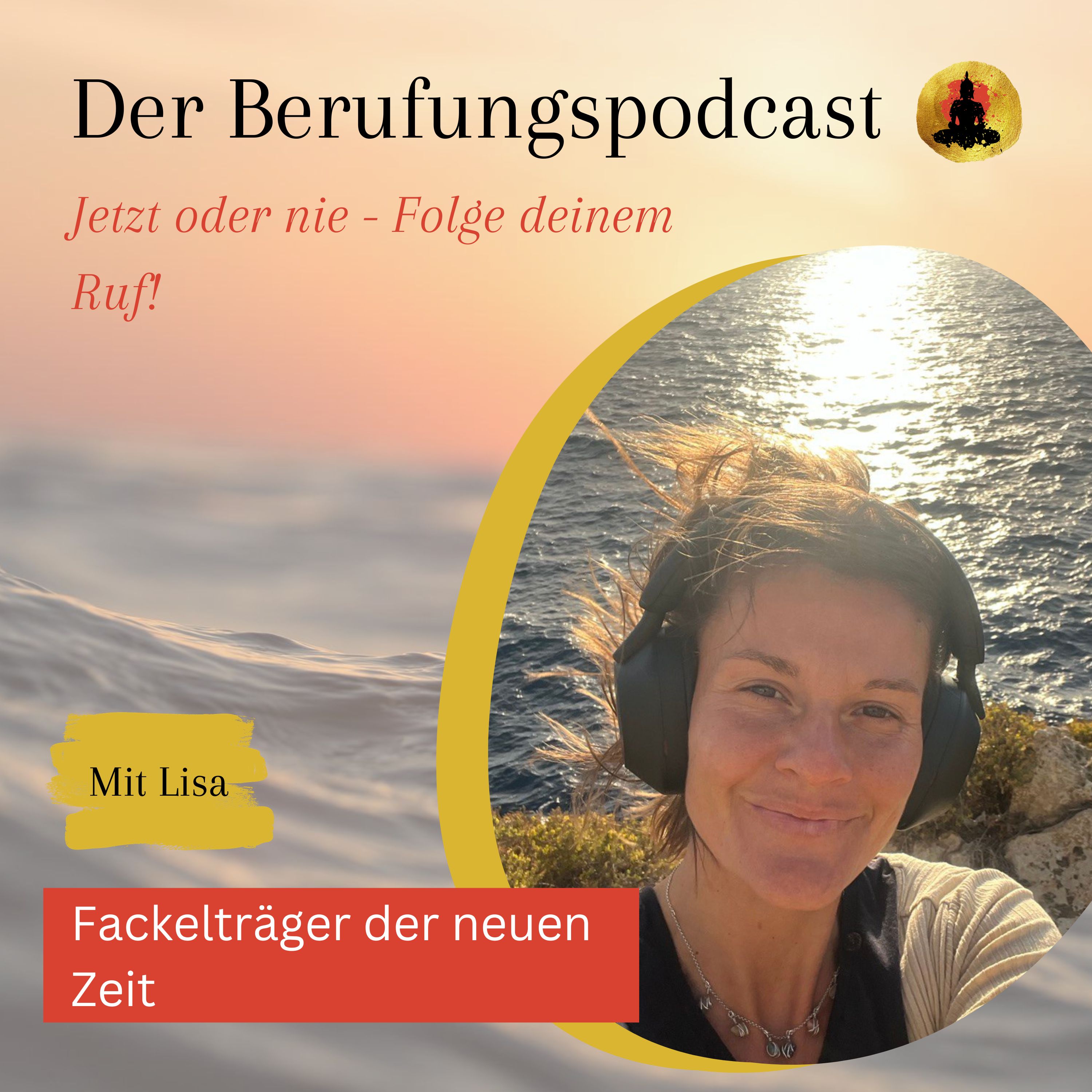 Der Berufungspodcast - Jetzt oder nie - Folge deinem Ruf!