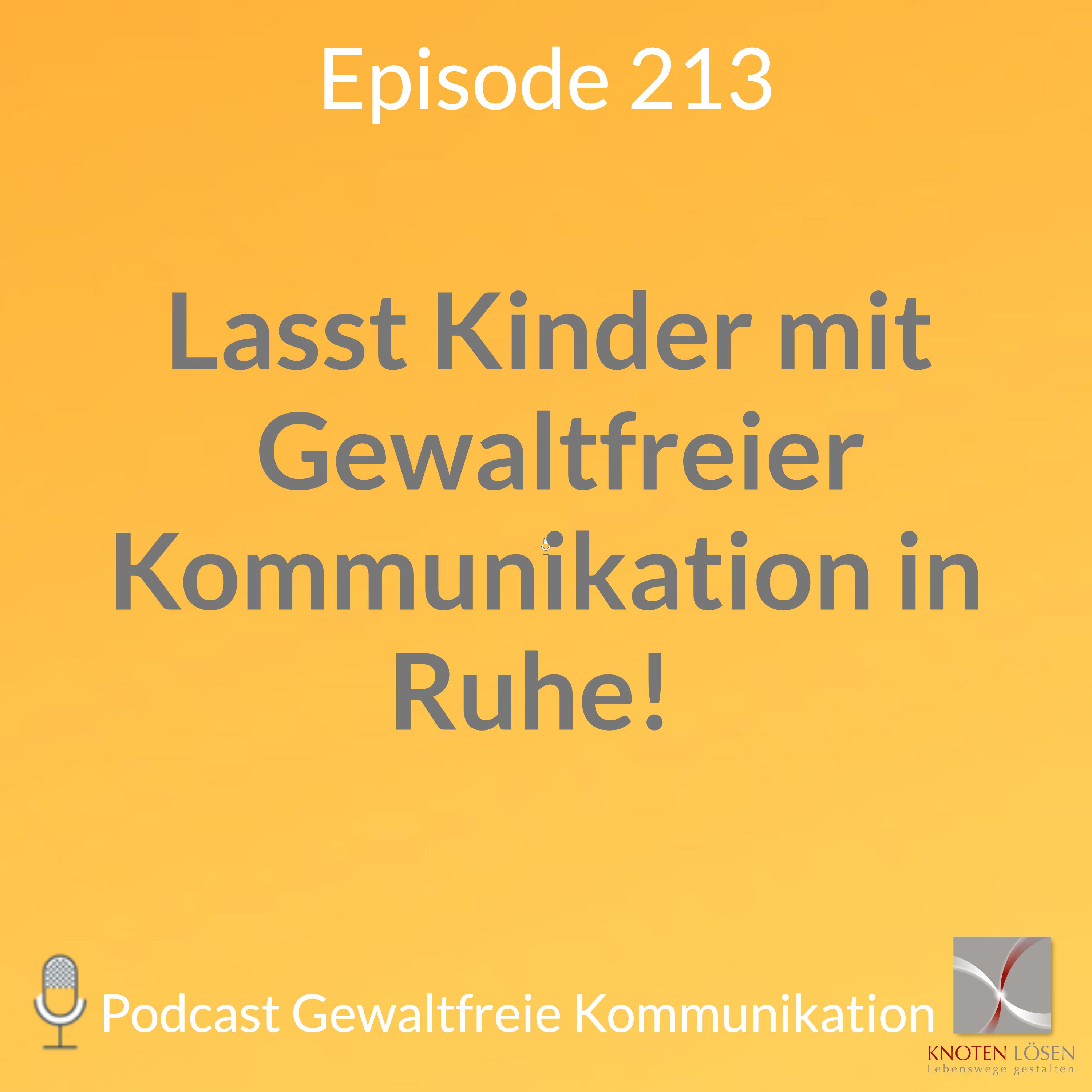 Lasst Kinder mit Gewaltfreier Kommunikation in Ruhe!